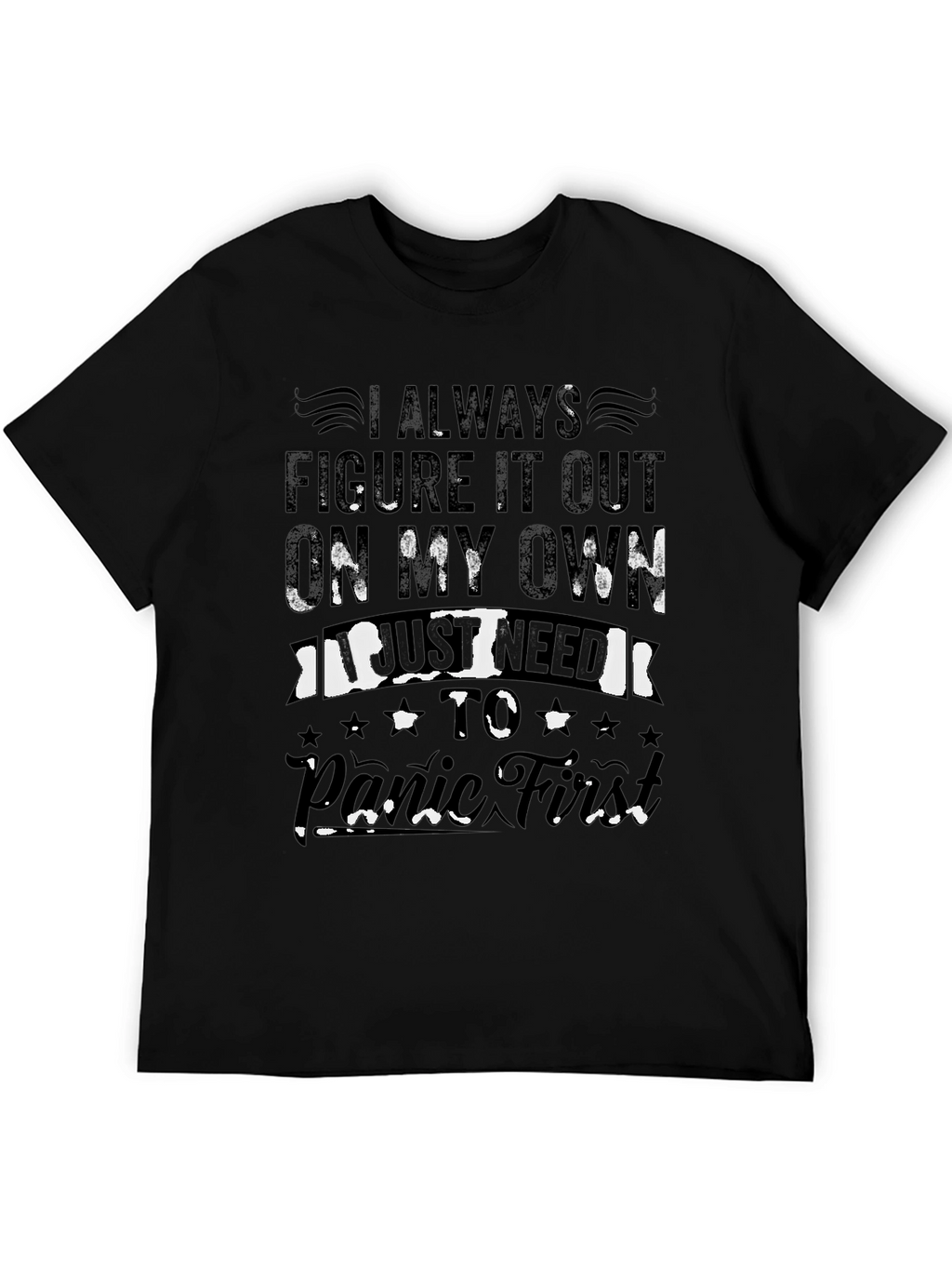 I Always Panic First T-Shirt Humor Tee