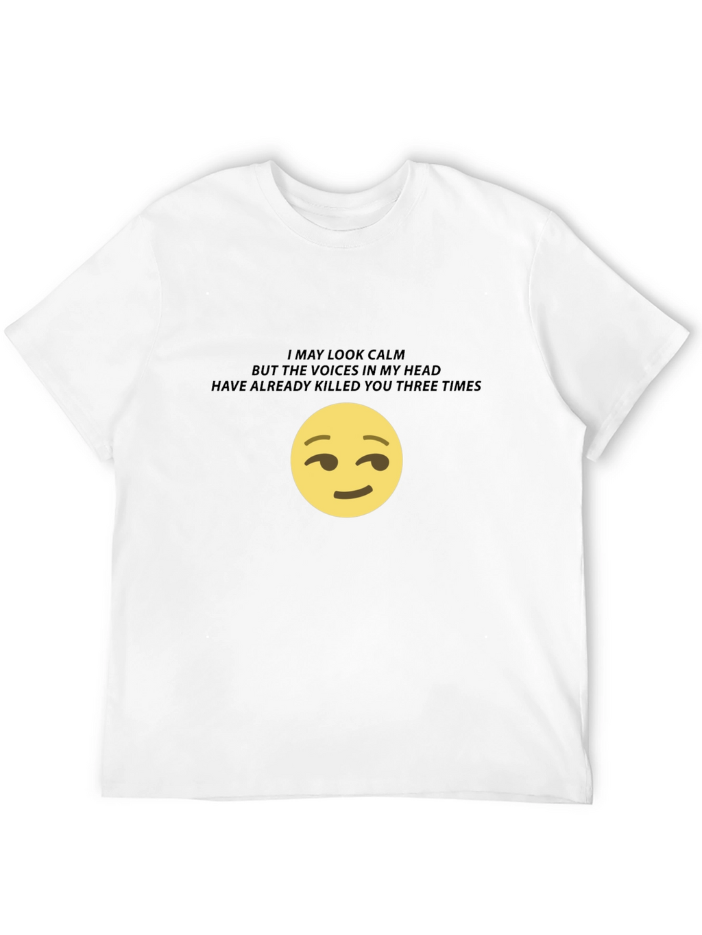 I May Look Calm Graphic T-Shirt