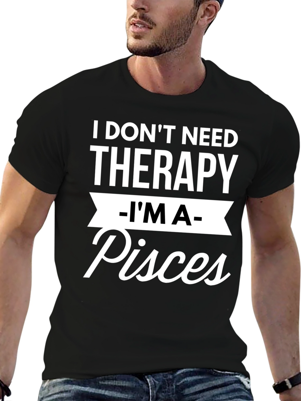 I Dont Need Therapy Im A Pisces T-Shirt
