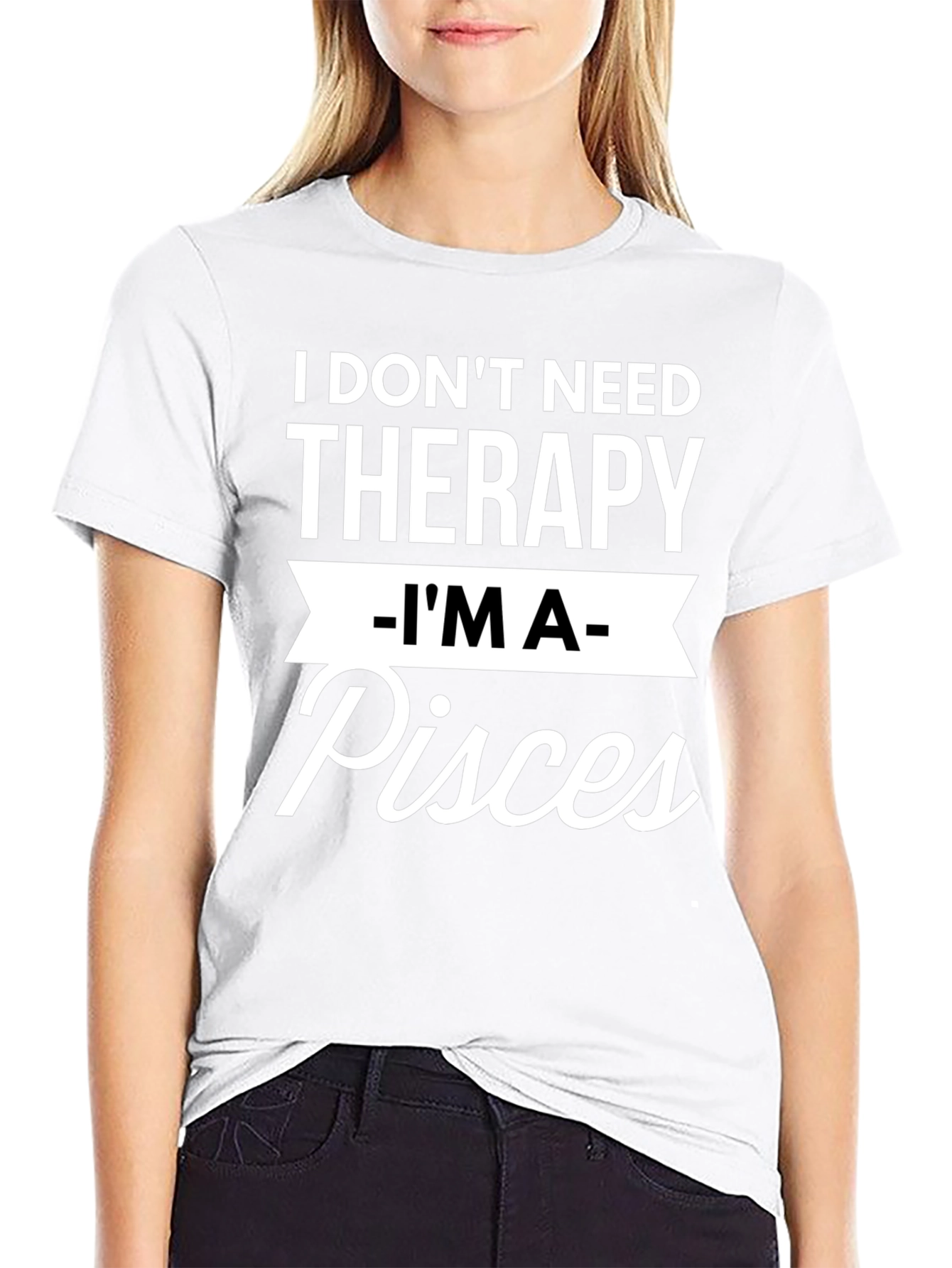 I Dont Need Therapy Im A Pisces T-Shirt