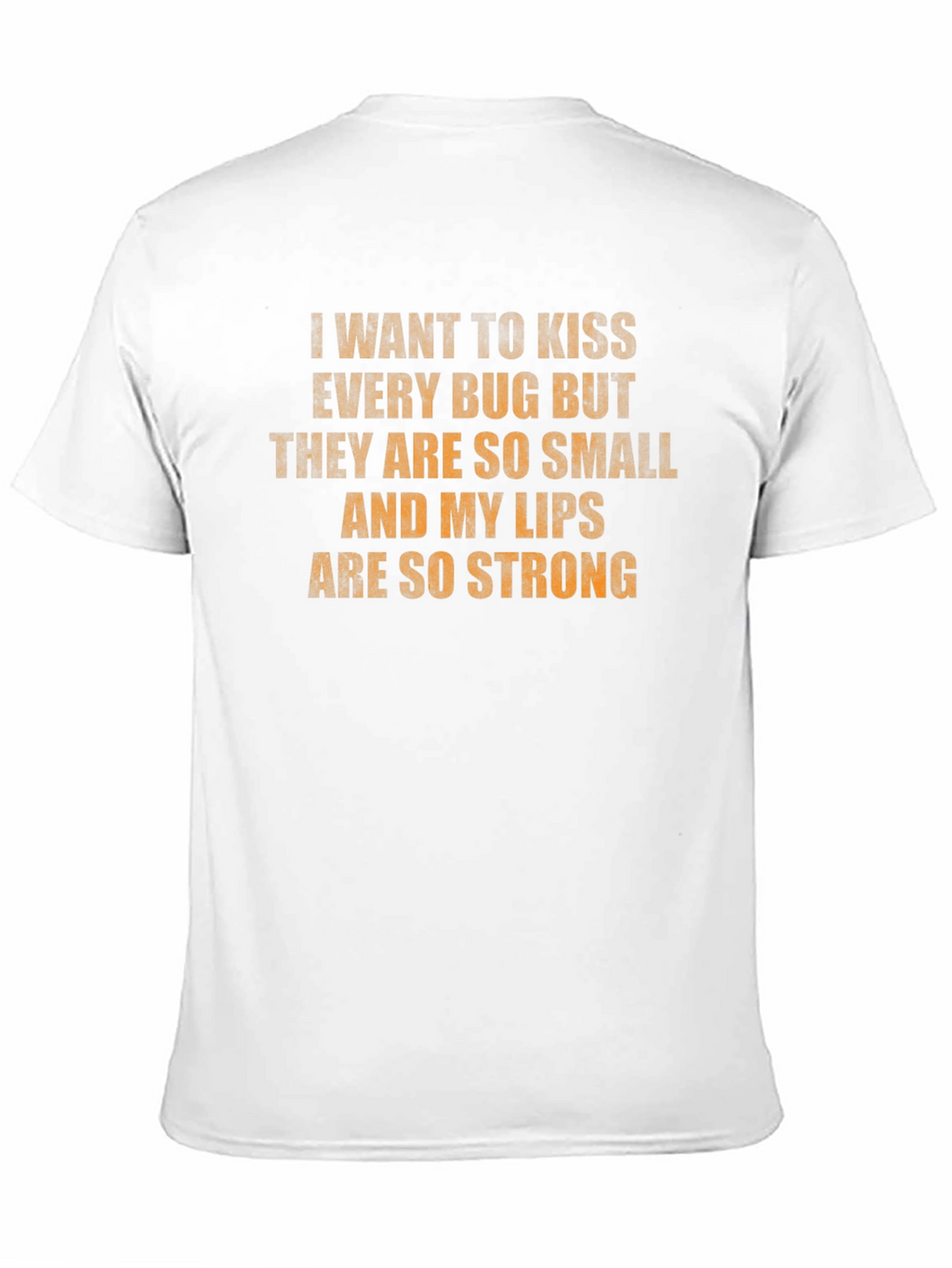 Kiss Every Bug T-Shirt - Strong Lips Funny Tee