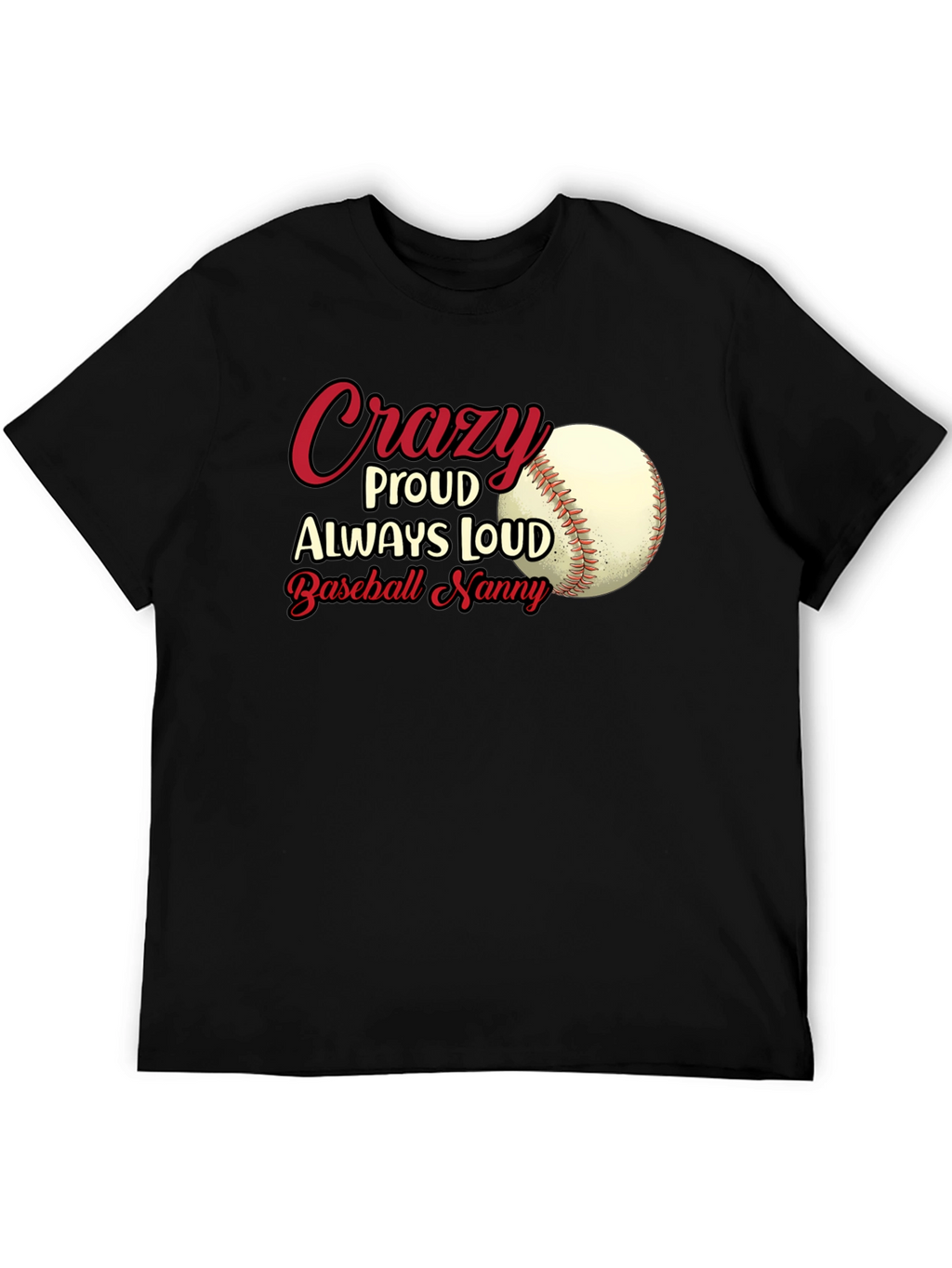 Crazy Proud Baseball Nanny T-Shirt