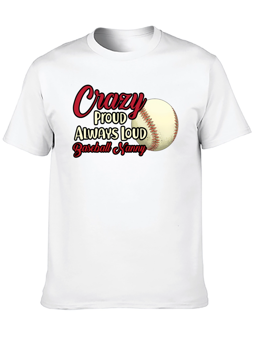 Crazy Proud Baseball Nanny T-Shirt