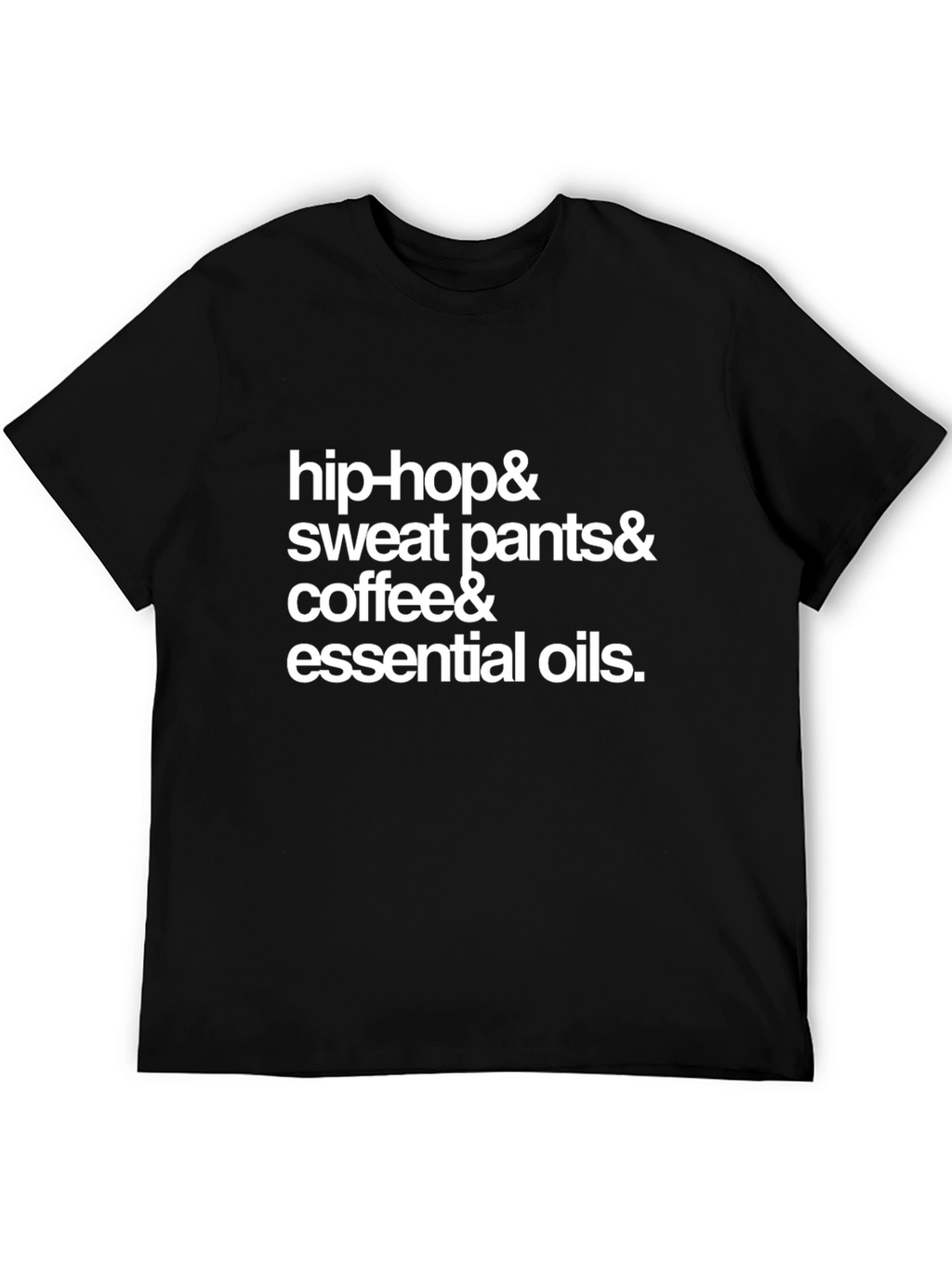 Hip-Hop Sweatpants Coffee & Essential Oils T-Shirt