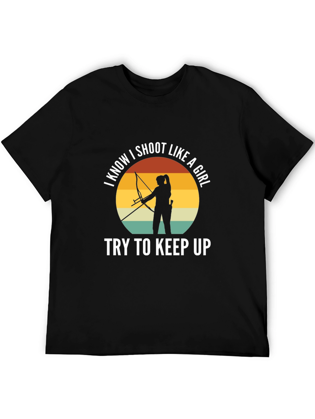 I Know I Shoot Like A Girl T-Shirt