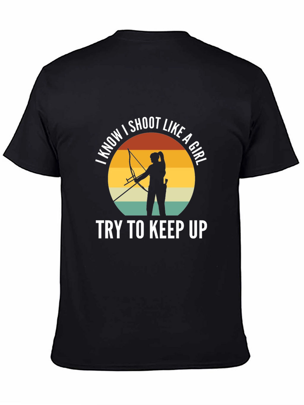 I Know I Shoot Like A Girl T-Shirt