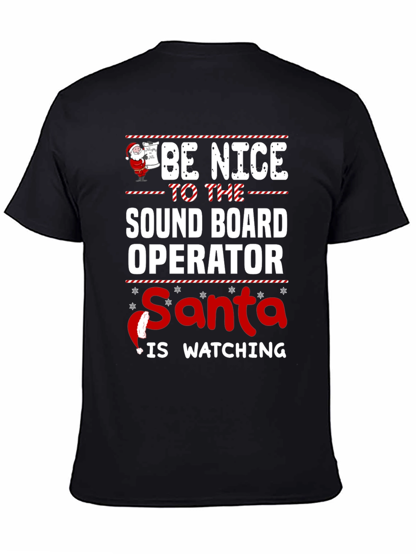 Be Nice to the Sound Board Operator Santa is Watching Christmas T-Shirt