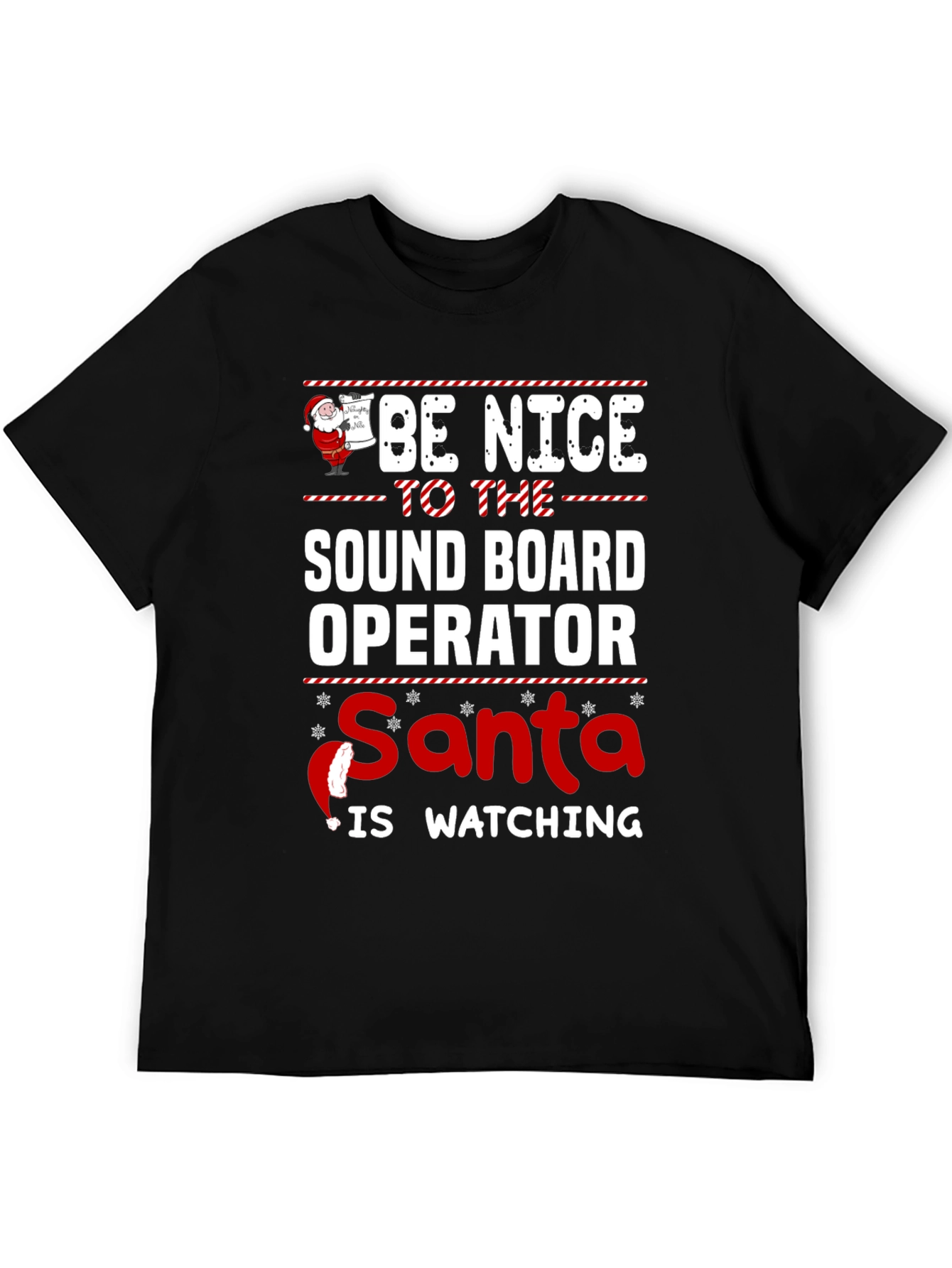 Be Nice to the Sound Board Operator Santa is Watching Christmas T-Shirt