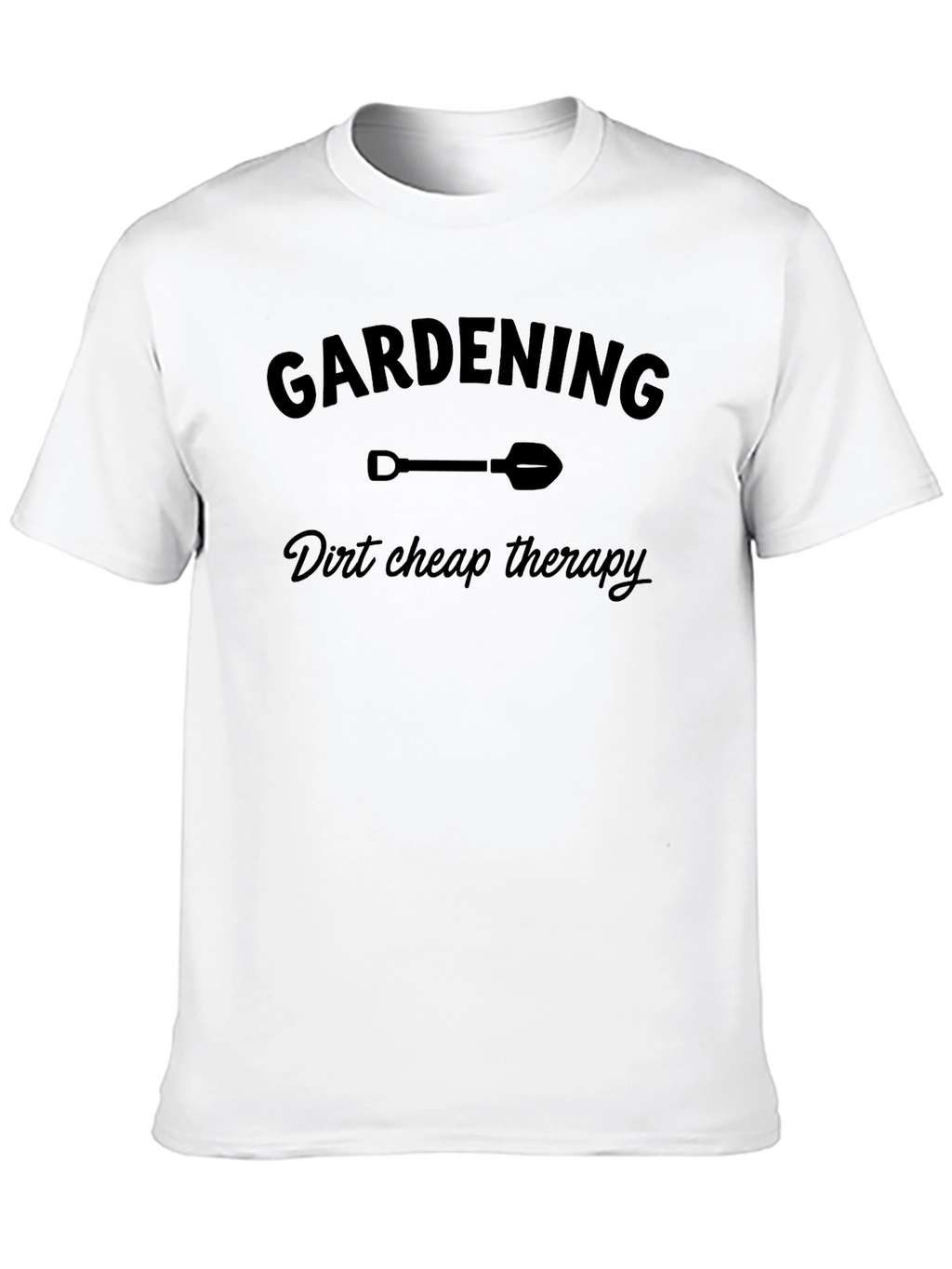 Gardening Dirt Cheap Therapy Black Graphic Tee