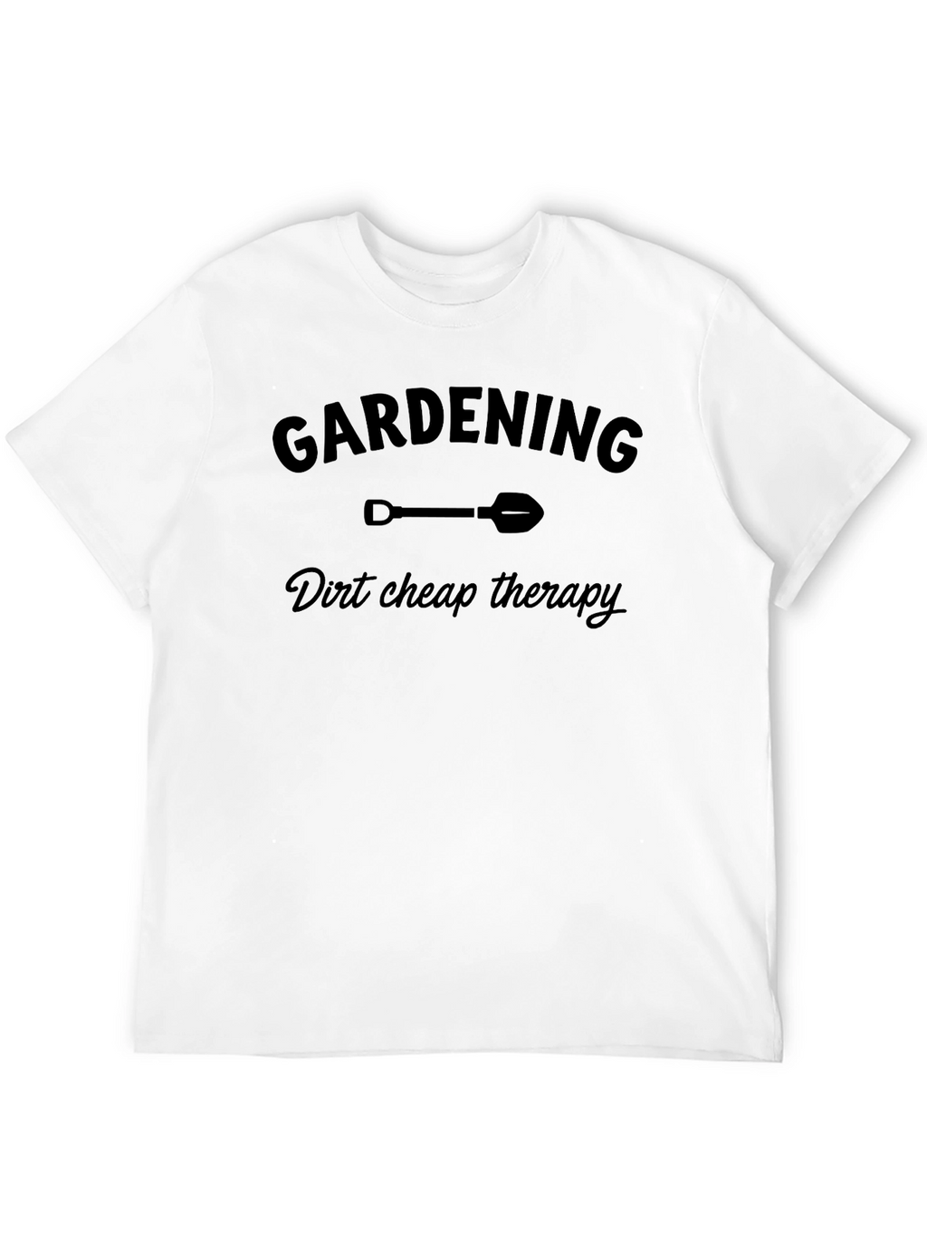 Gardening Dirt Cheap Therapy Black Graphic Tee