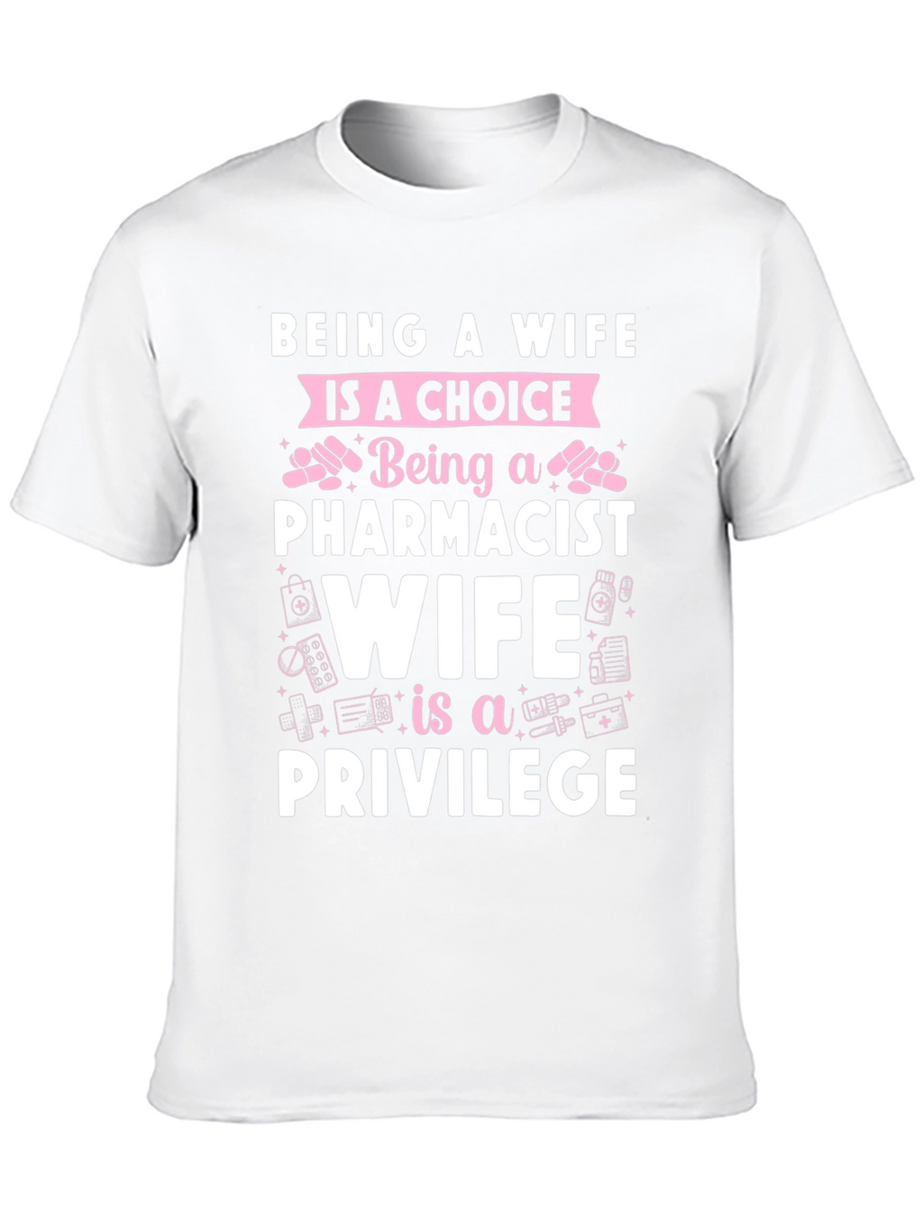 Pharmacist Wife T-Shirt - Privilege Tee