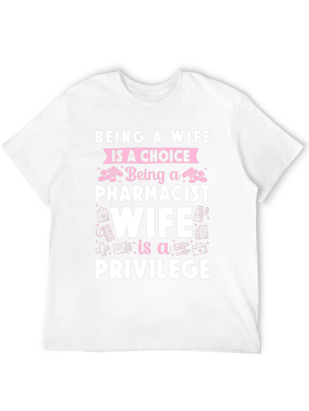 Pharmacist Wife T-Shirt - Privilege Tee