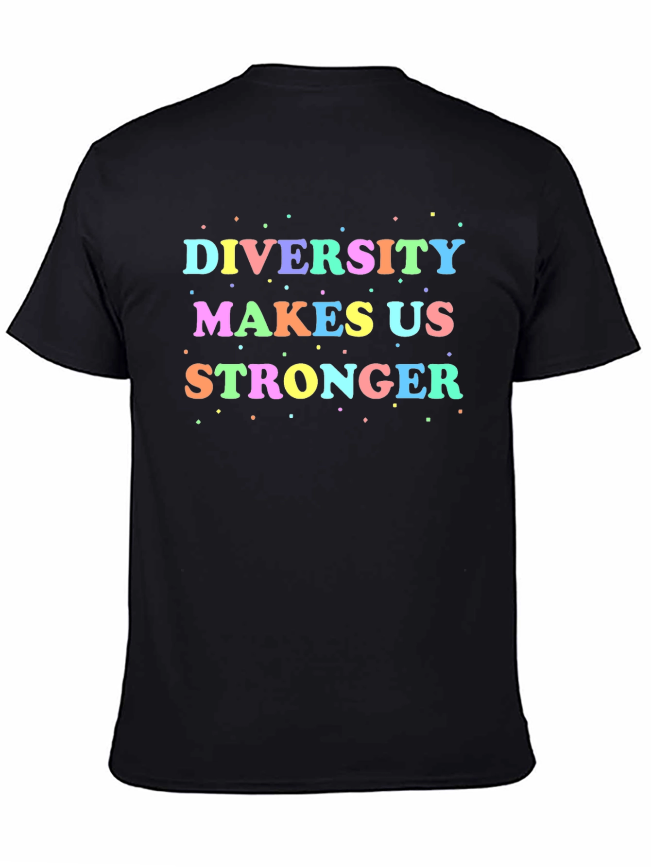 Diversity Makes Us Stronger T-Shirt