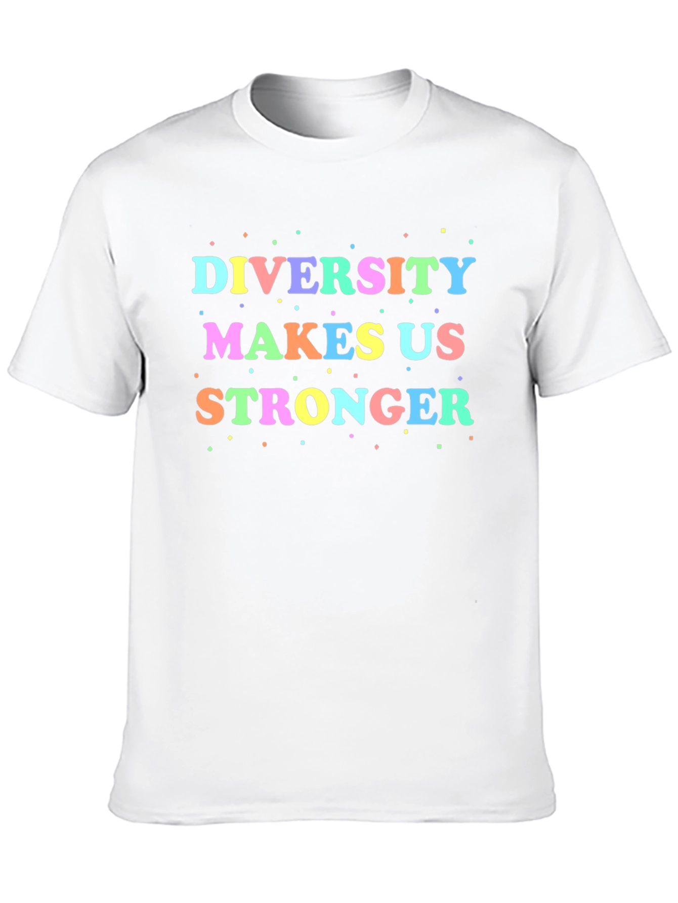 Diversity Makes Us Stronger T-Shirt
