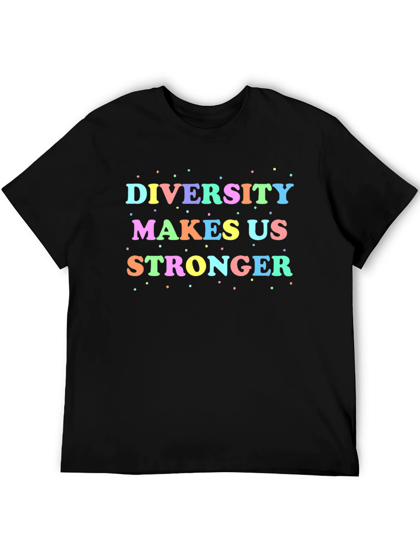 Diversity Makes Us Stronger T-Shirt