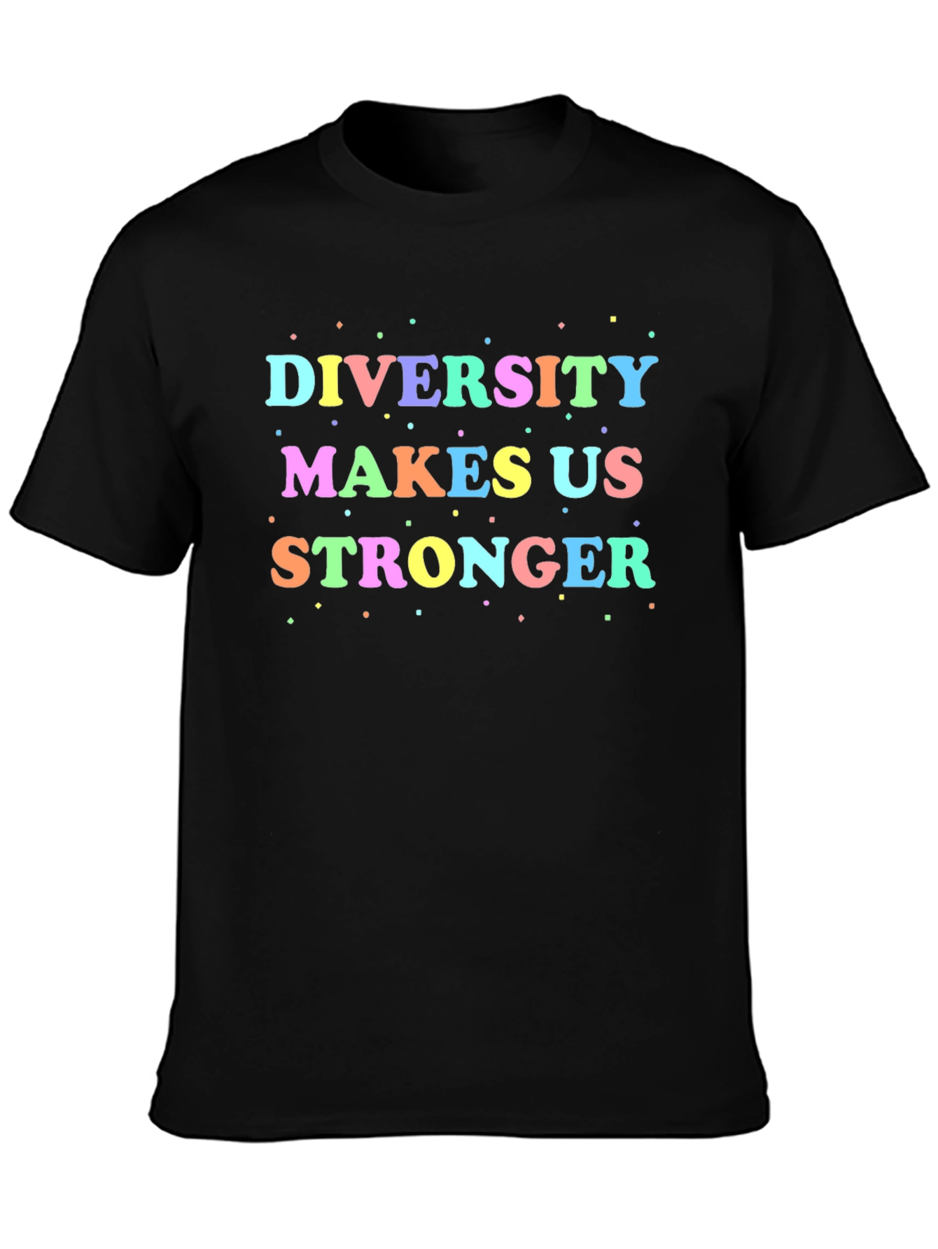 Diversity Makes Us Stronger T-Shirt