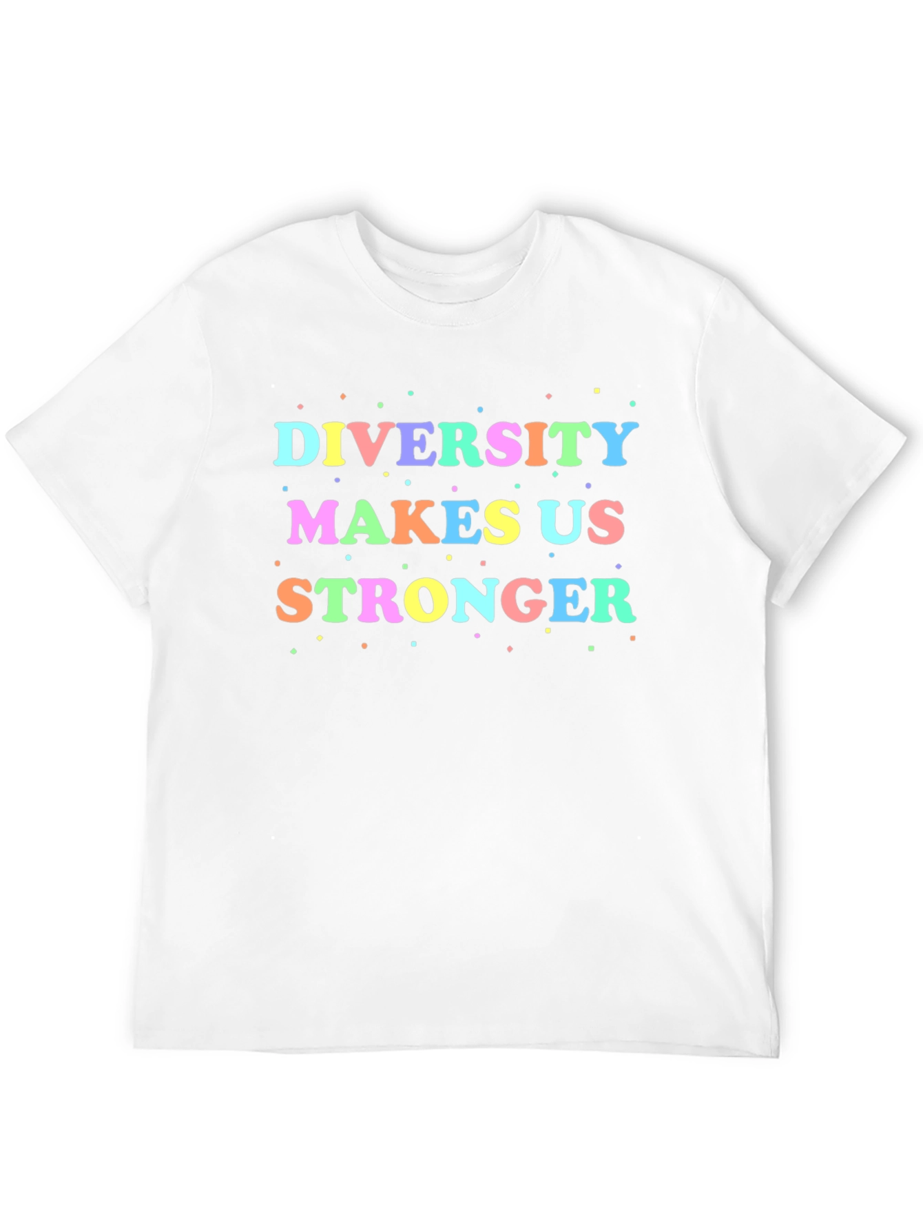 Diversity Makes Us Stronger T-Shirt