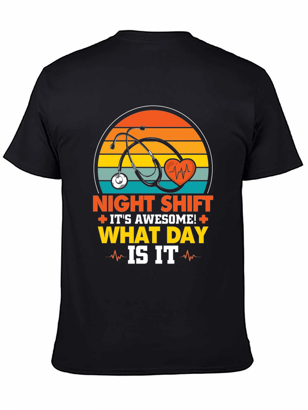 Night Shift Nurse T-Shirt - What Day Is It?