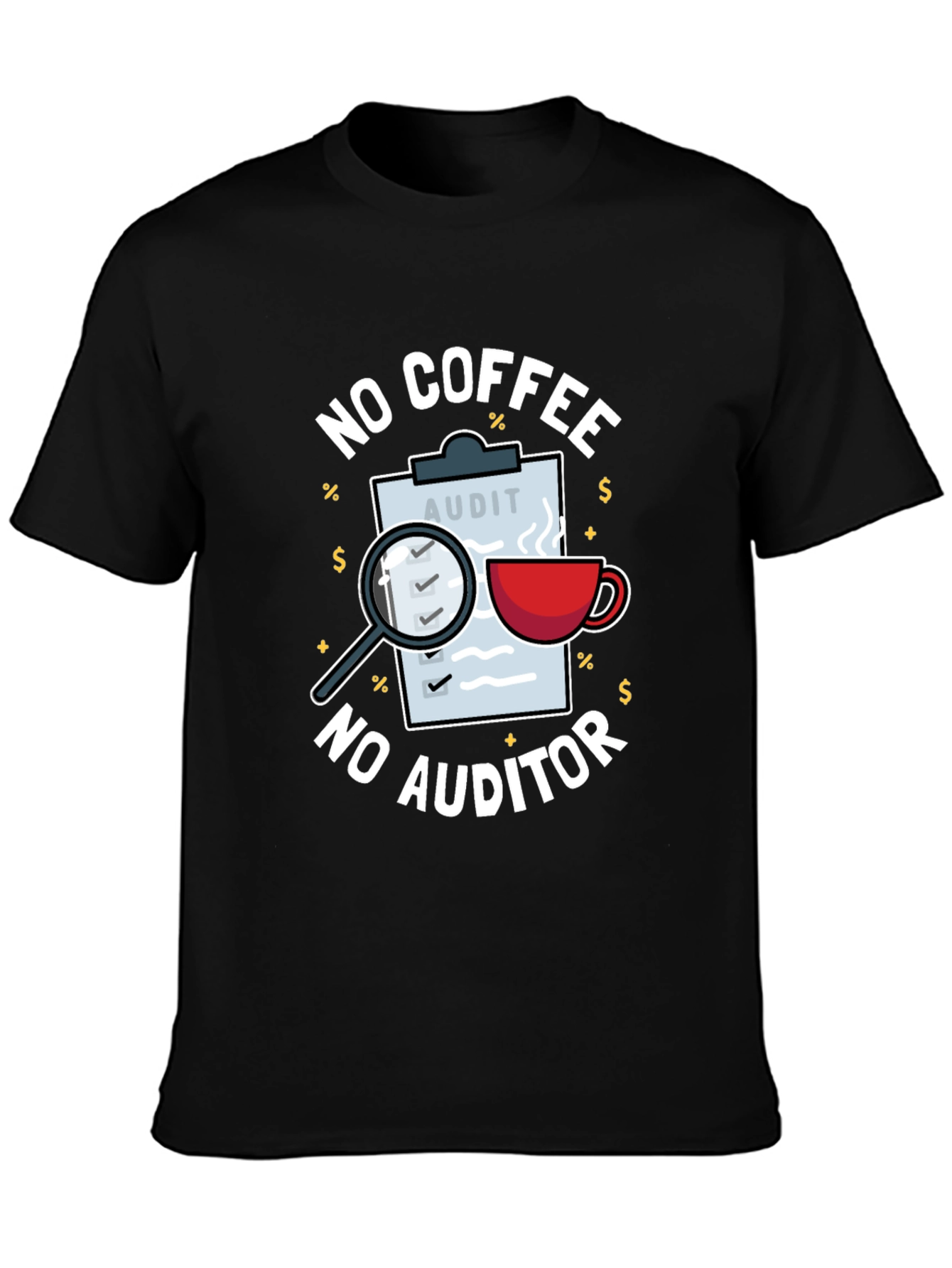 No Coffee No Auditor Funny Graphic T-Shirt