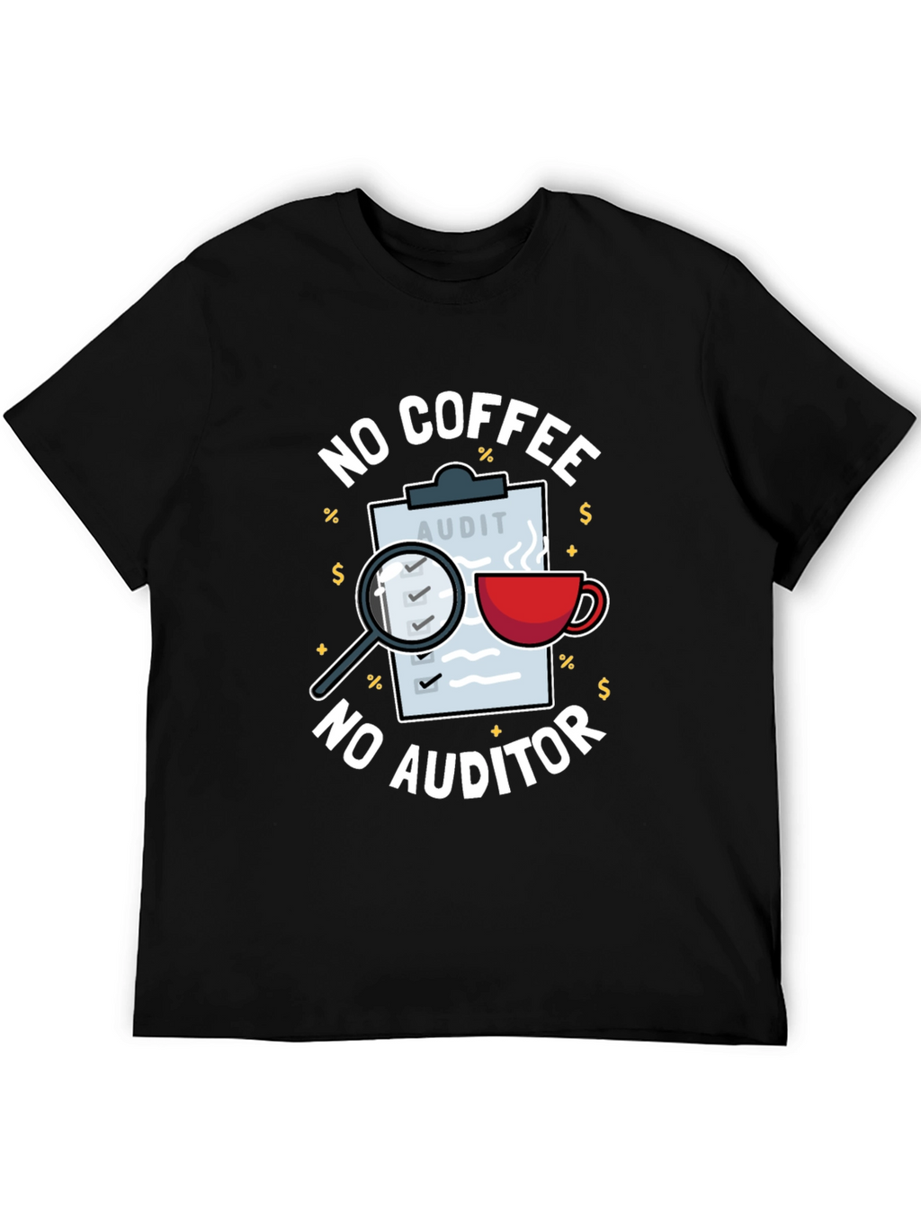 No Coffee No Auditor Funny Graphic T-Shirt