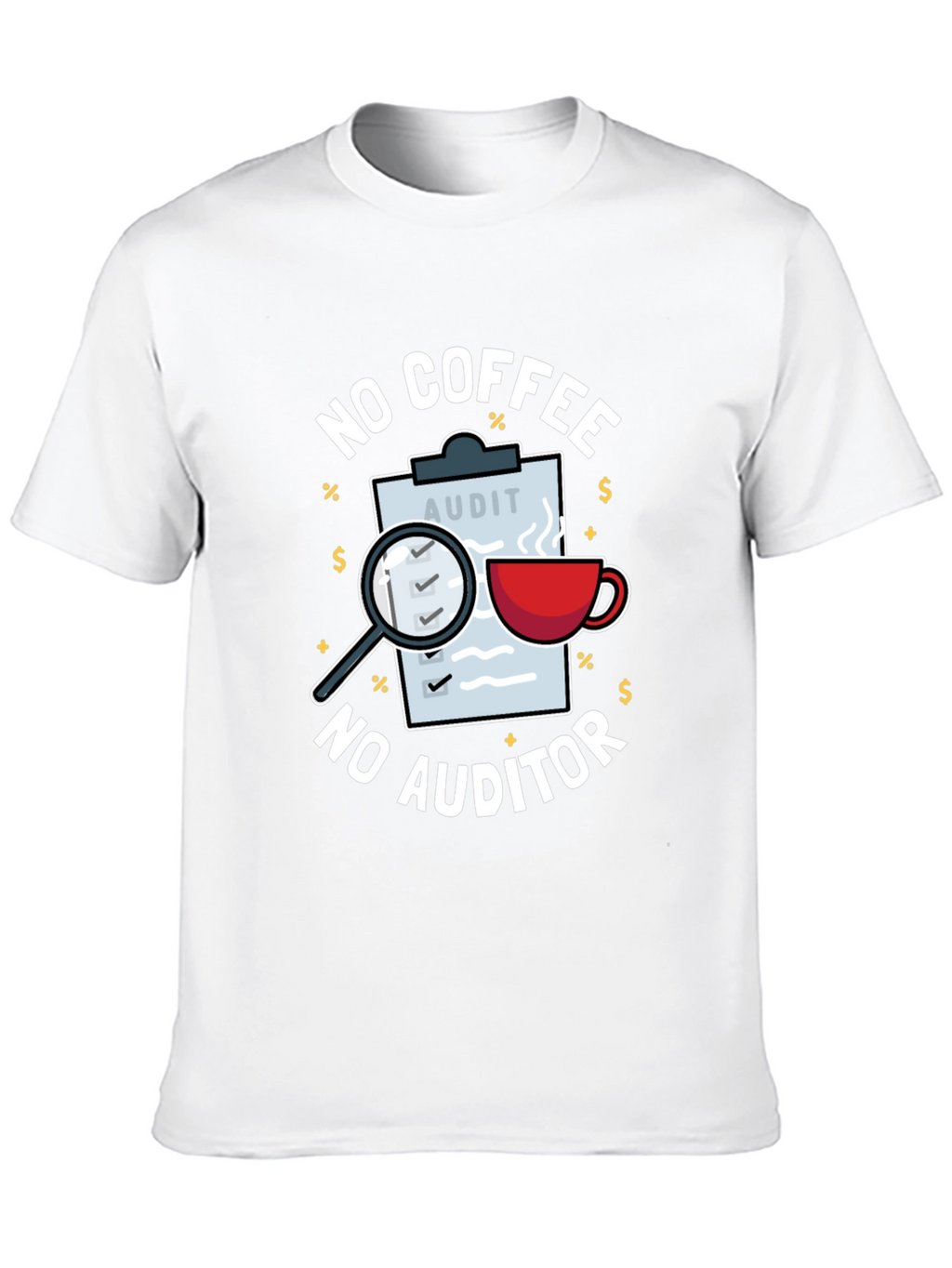 No Coffee No Auditor Funny Graphic T-Shirt