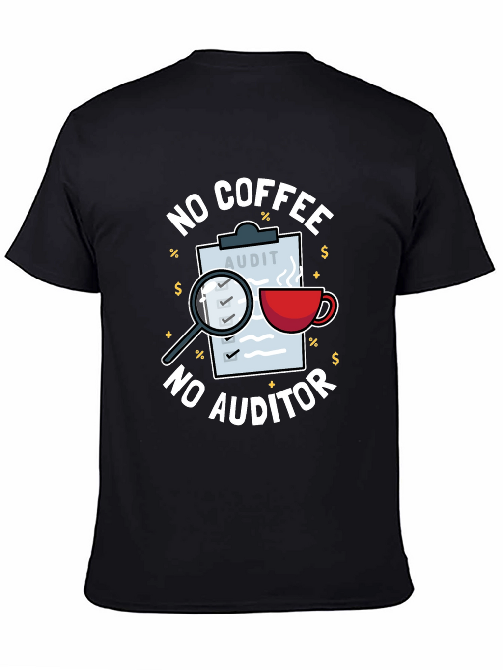 No Coffee No Auditor Funny Graphic T-Shirt