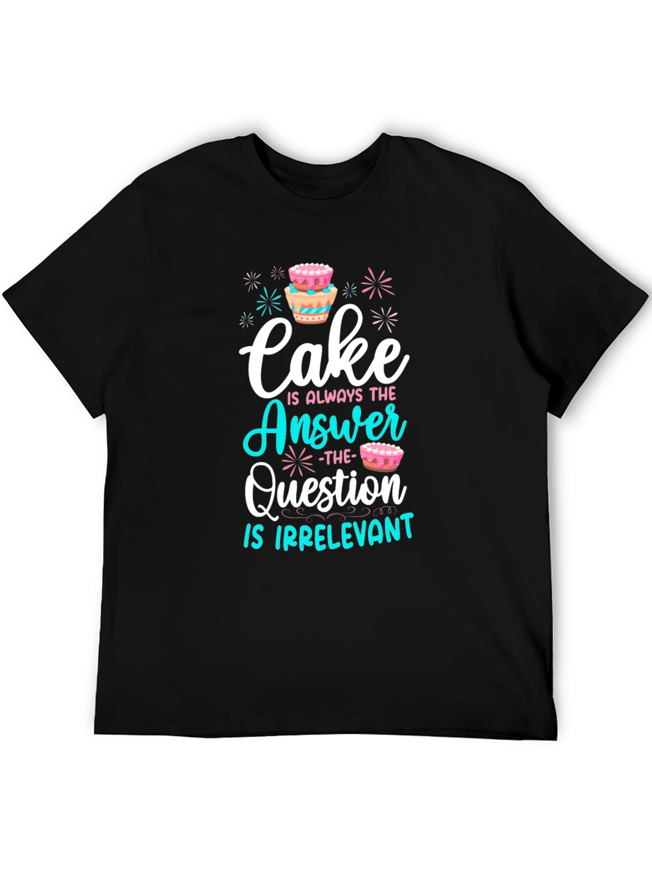 Cake is Always The Answer T-Shirt