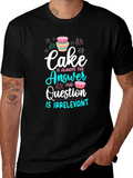 Cake is Always The Answer T-Shirt