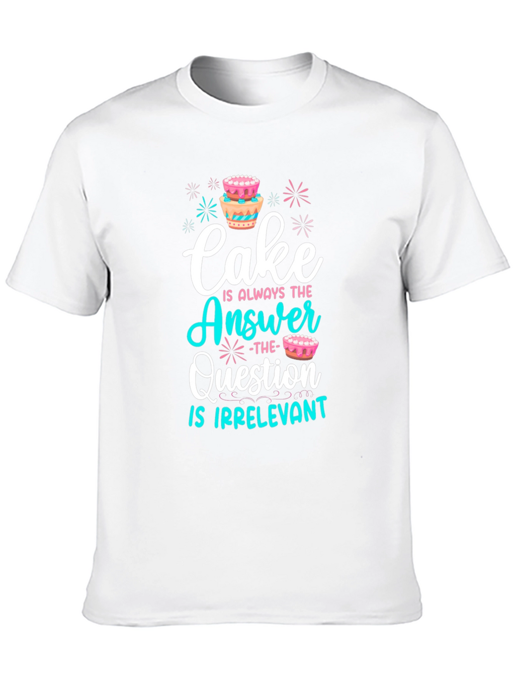 Cake is Always The Answer T-Shirt