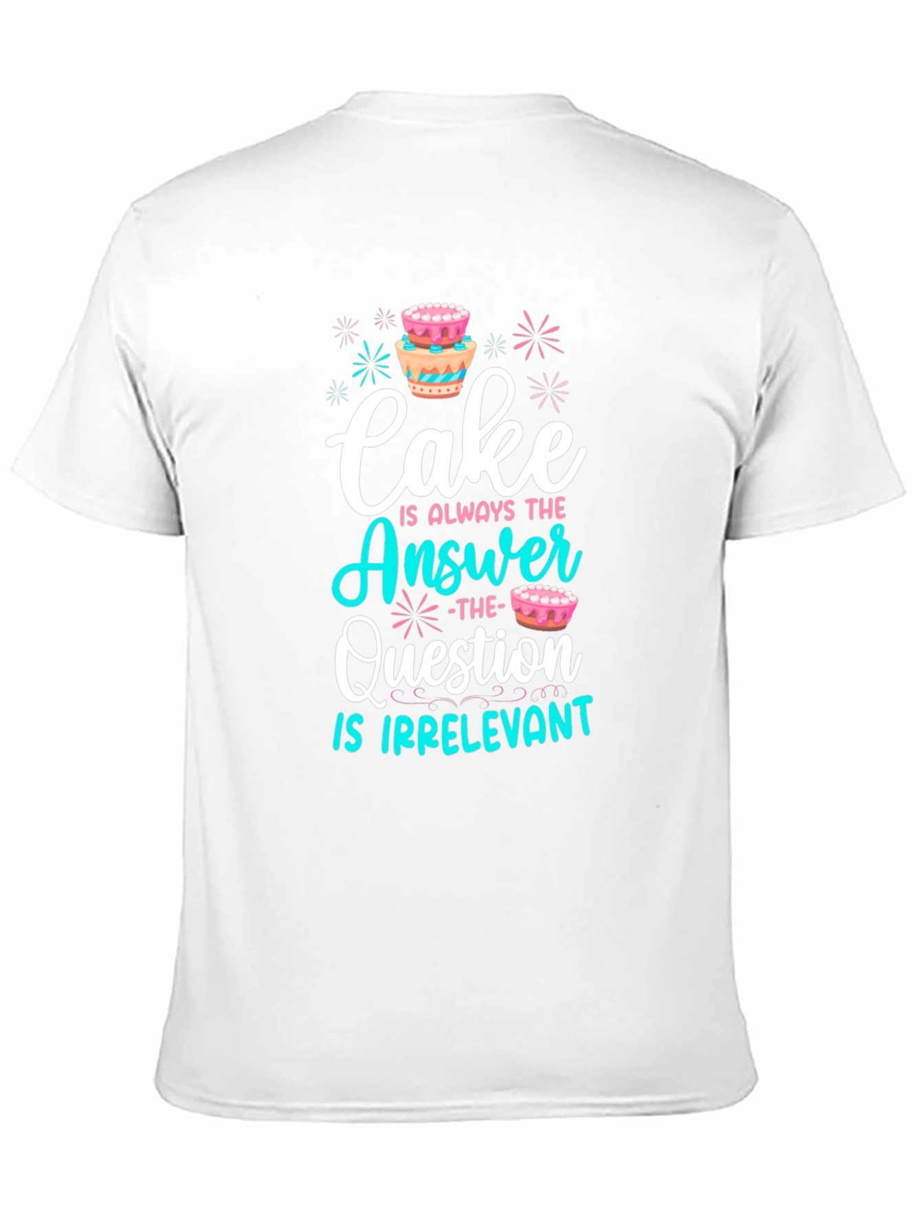 Cake is Always The Answer T-Shirt