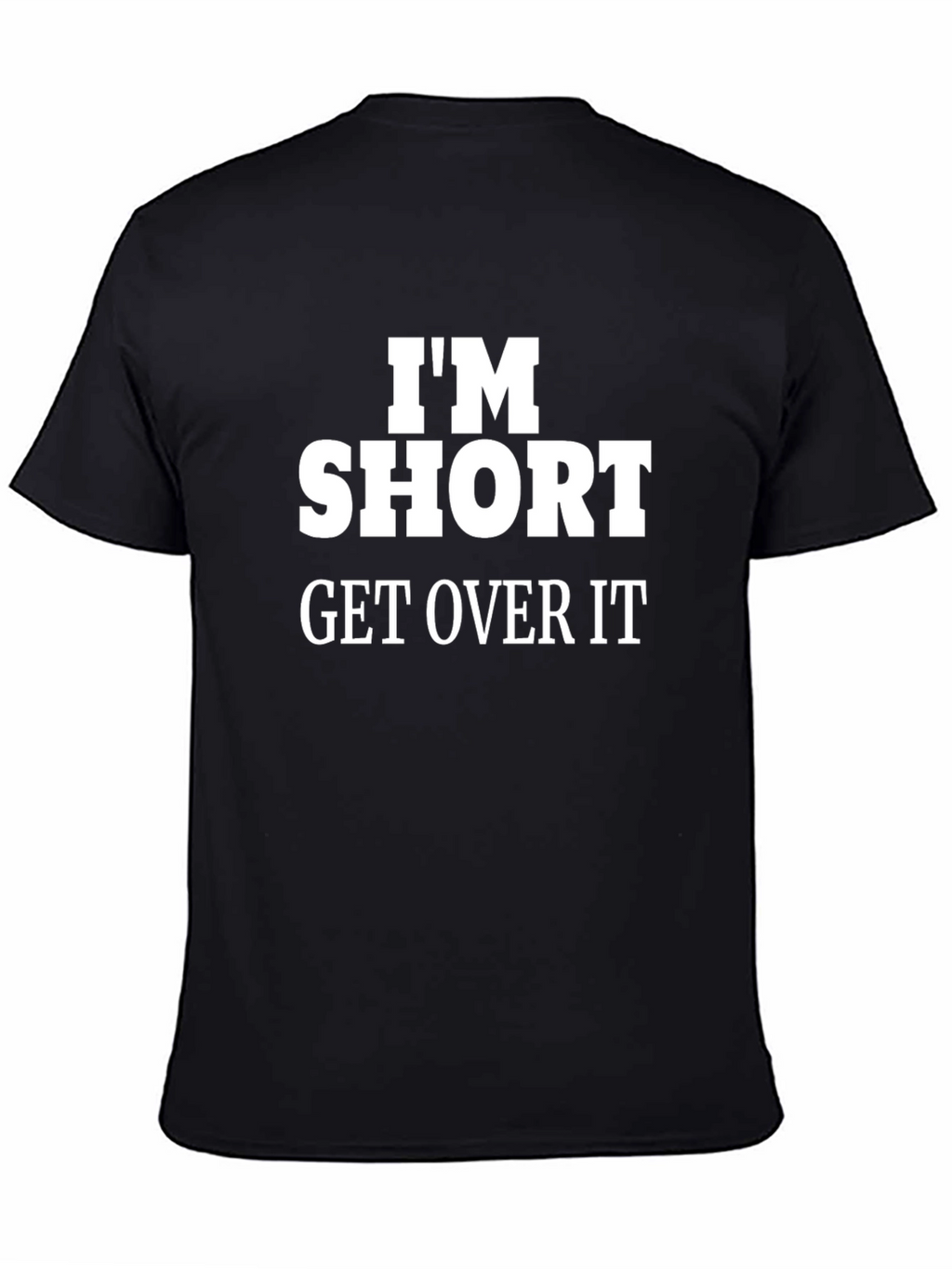 Im Short Get Over It Funny Graphic Tee