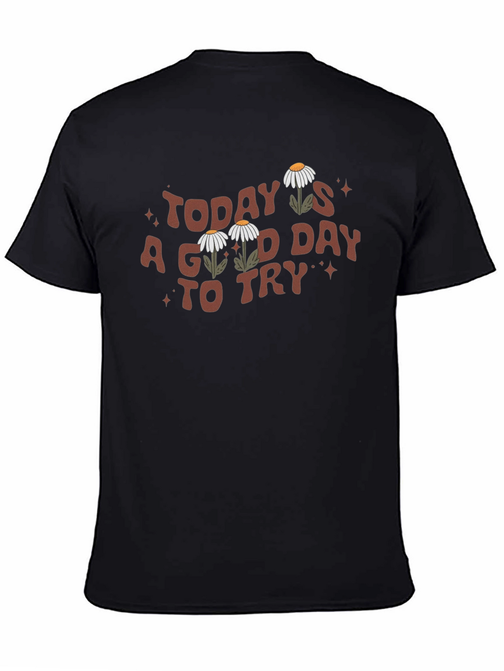 Today is a Good Day to Try Graphic T-Shirt