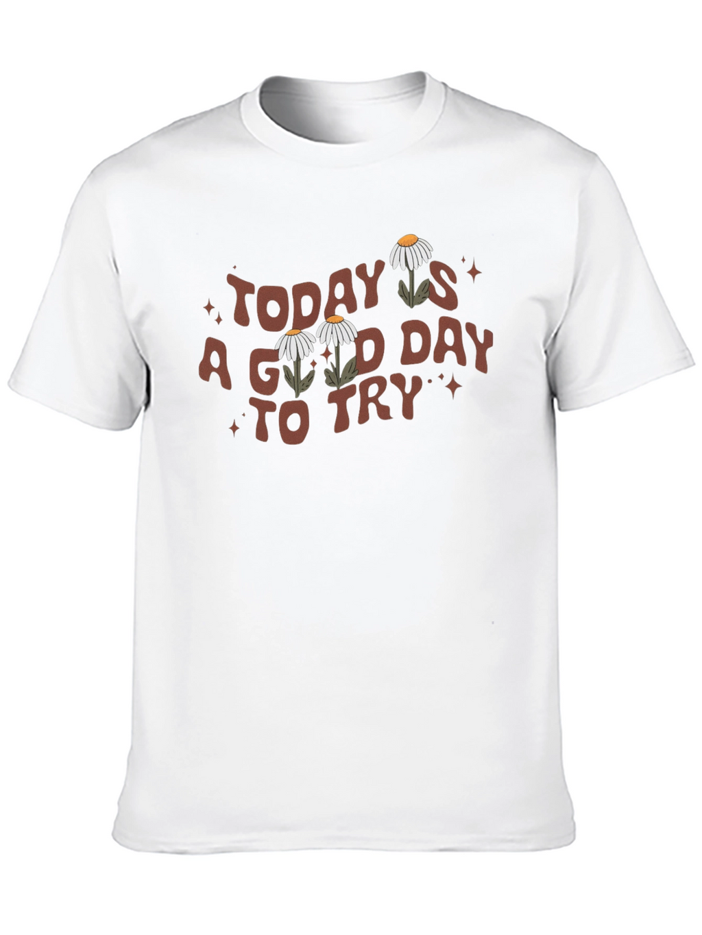 Today is a Good Day to Try Graphic T-Shirt
