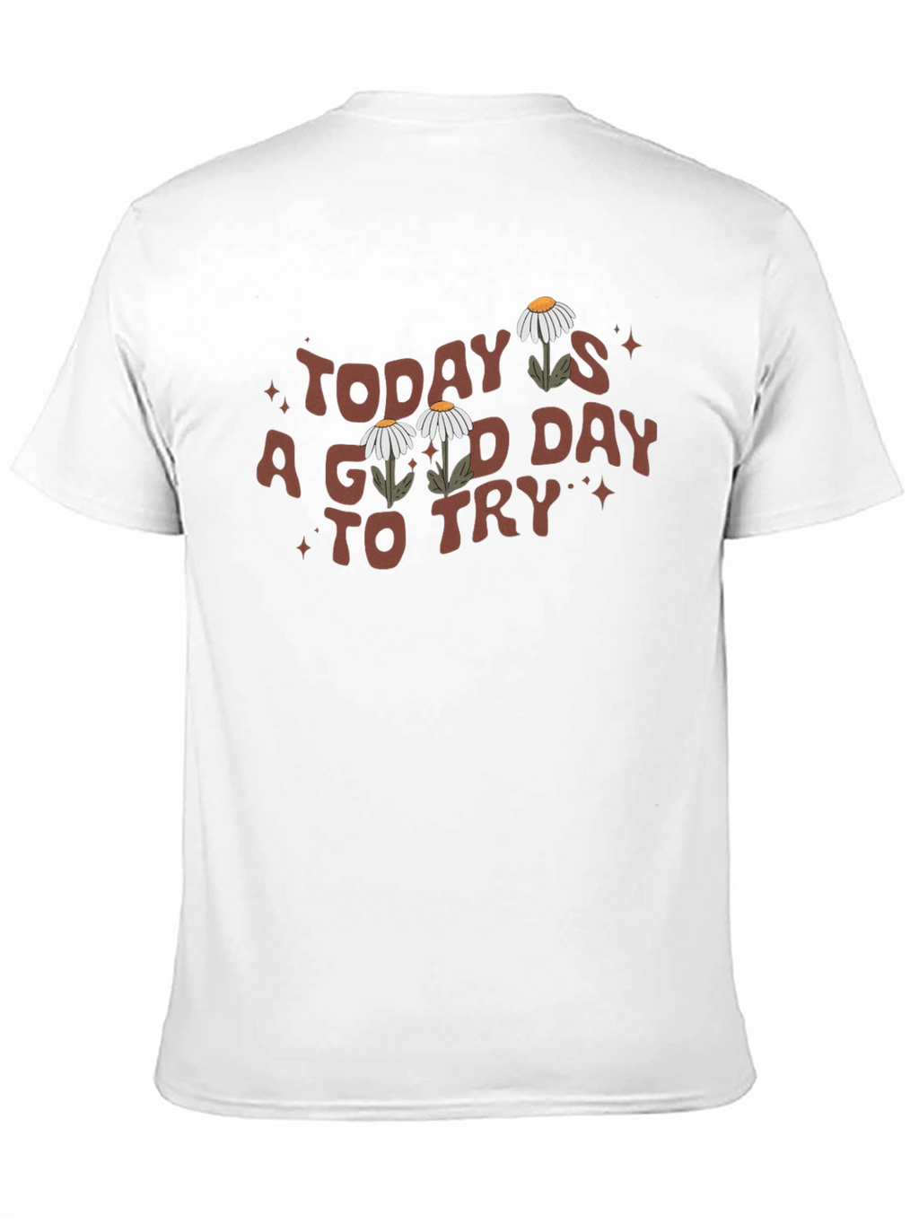 Today is a Good Day to Try Graphic T-Shirt
