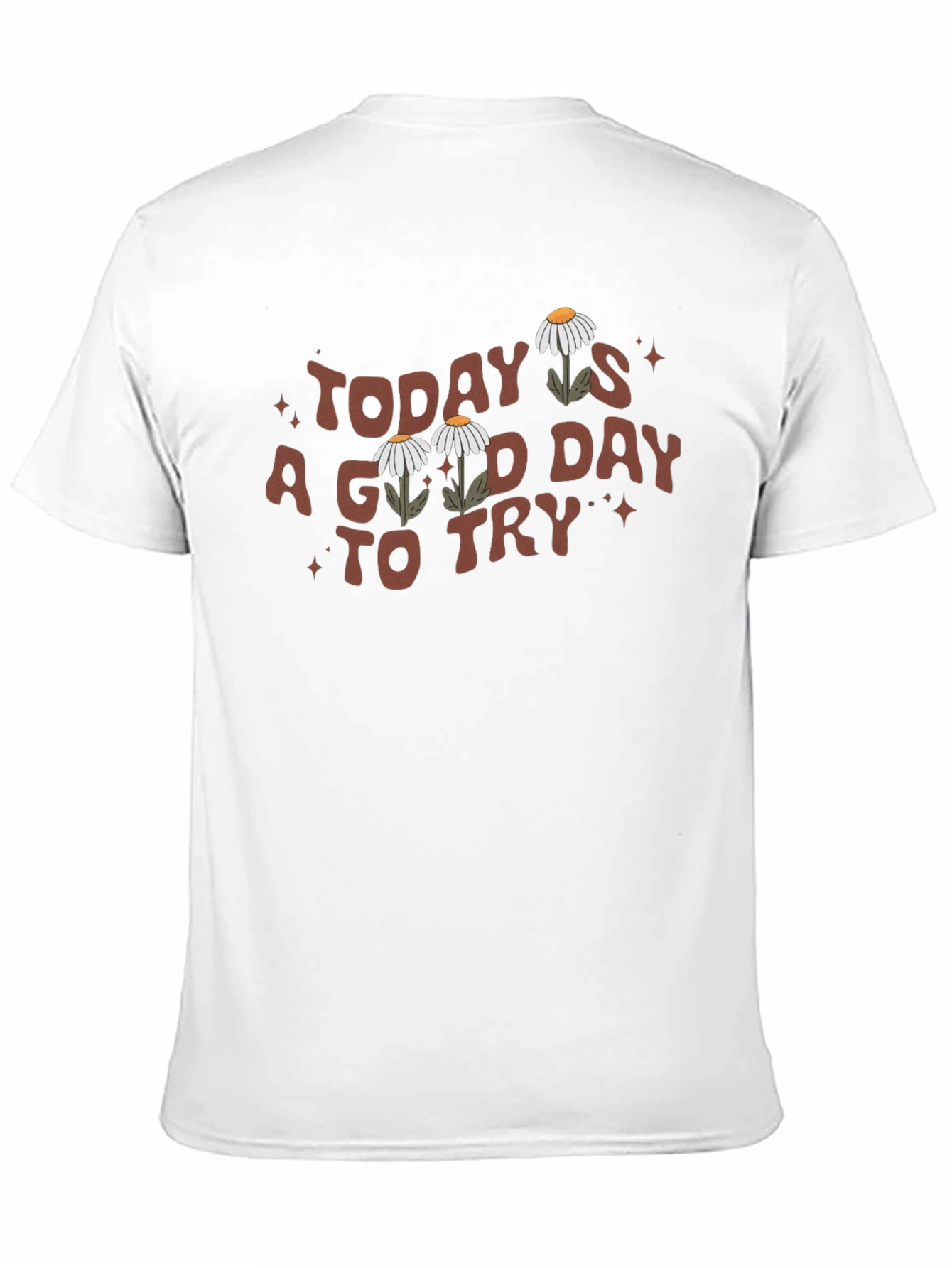 Today is a Good Day to Try Graphic T-Shirt