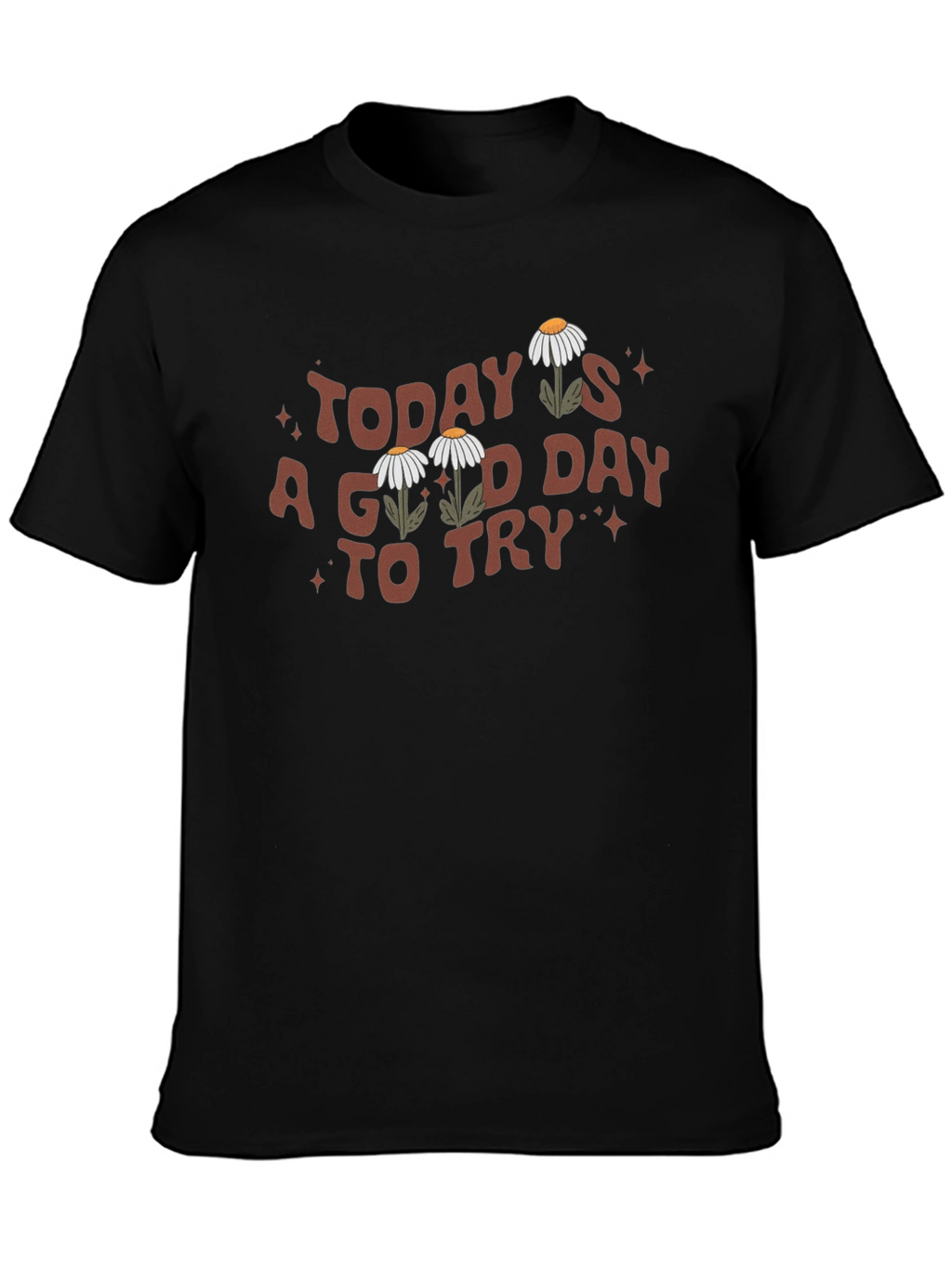 Today is a Good Day to Try Graphic T-Shirt