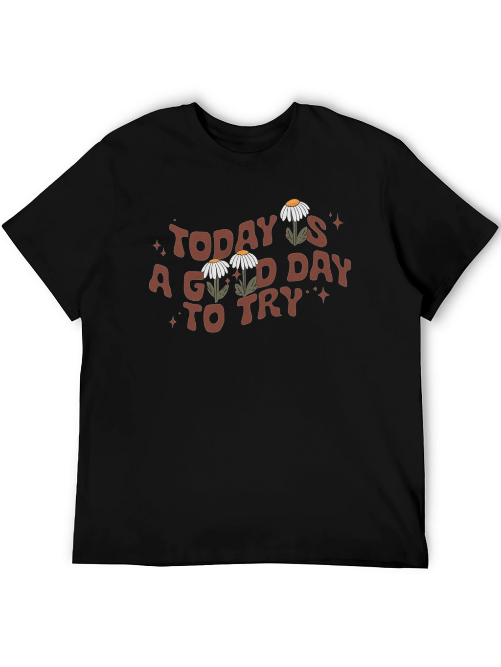 Today is a Good Day to Try Graphic T-Shirt