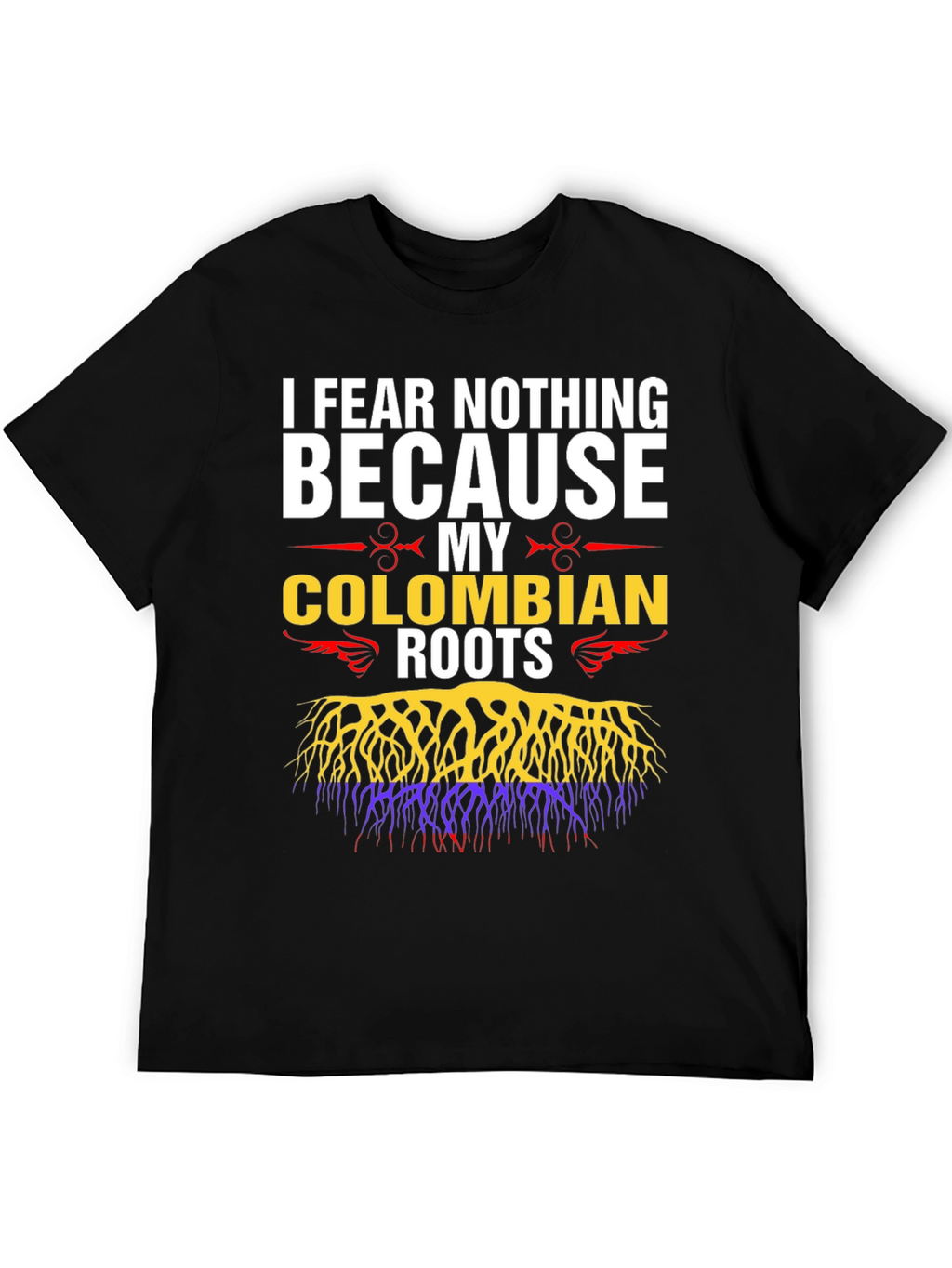 Colombian Roots T-Shirt - I Fear Nothing