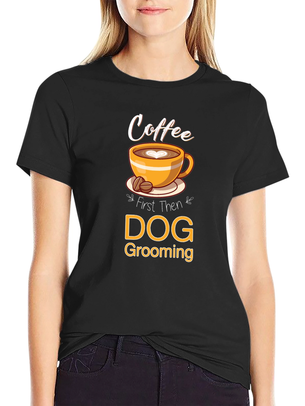 Coffee Then Dog Grooming T-Shirt