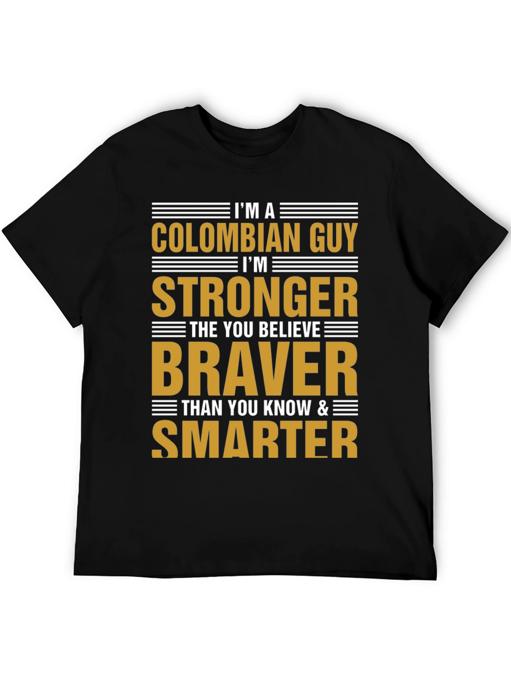 Colombian Guy Strong Braver Smarter T-Shirt