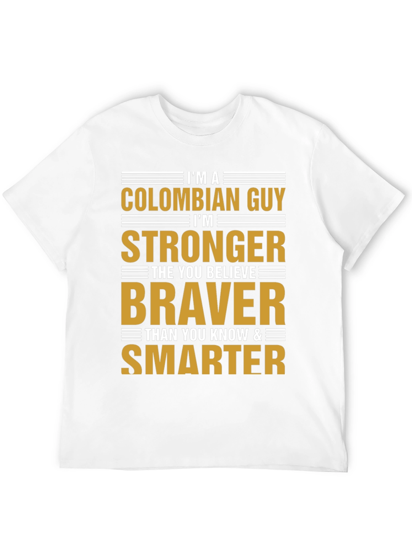 Colombian Guy Strong Braver Smarter T-Shirt