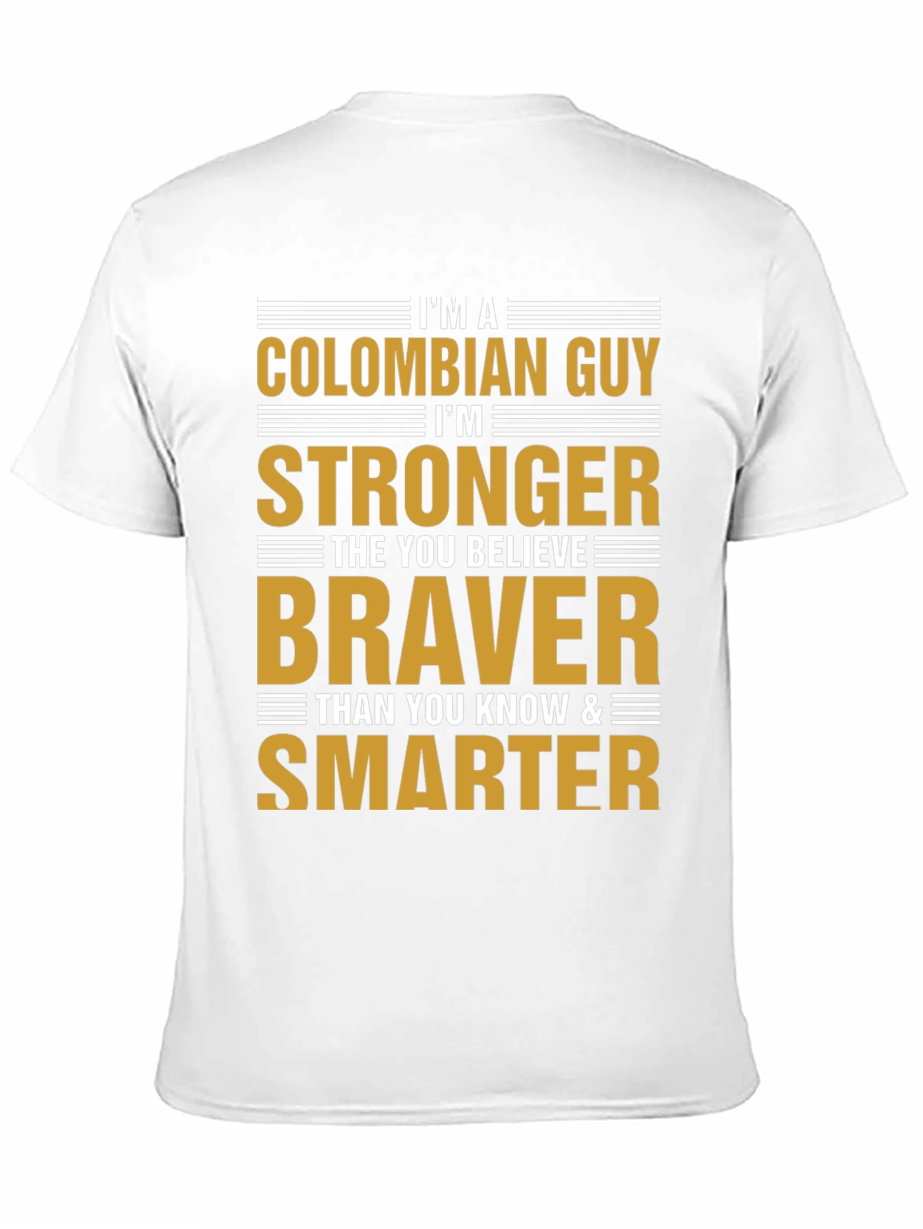 Colombian Guy Strong Braver Smarter T-Shirt