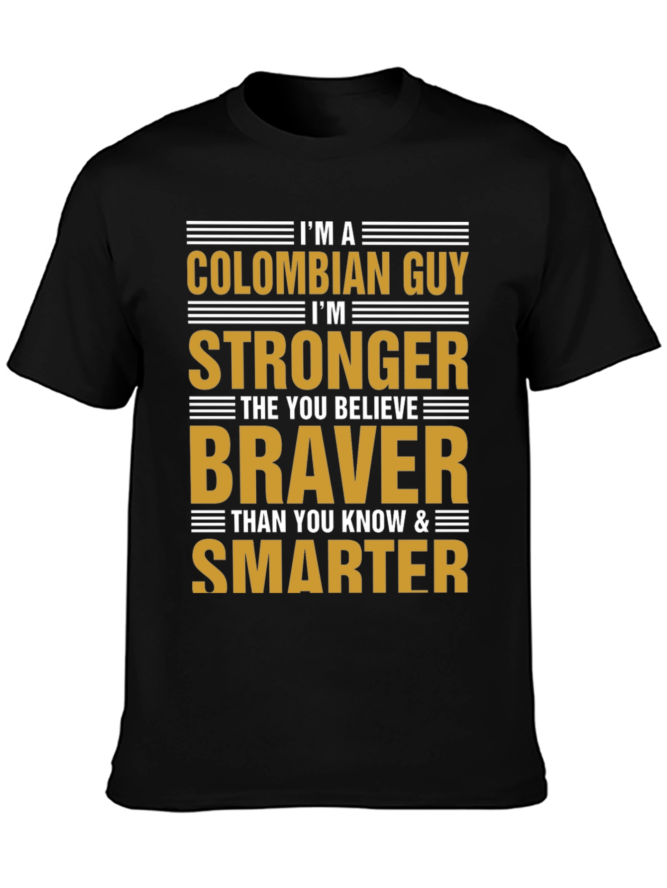 Colombian Guy Strong Braver Smarter T-Shirt
