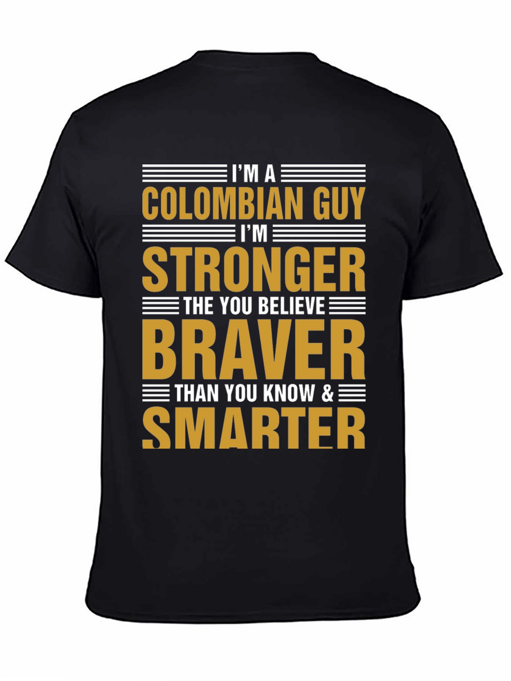 Colombian Guy Strong Braver Smarter T-Shirt