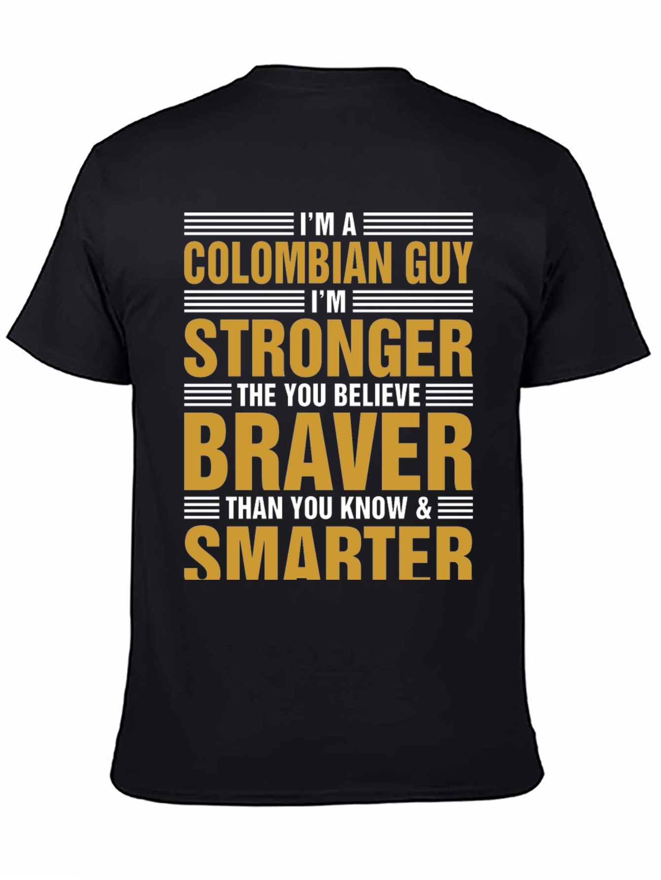 Colombian Guy Strong Braver Smarter T-Shirt
