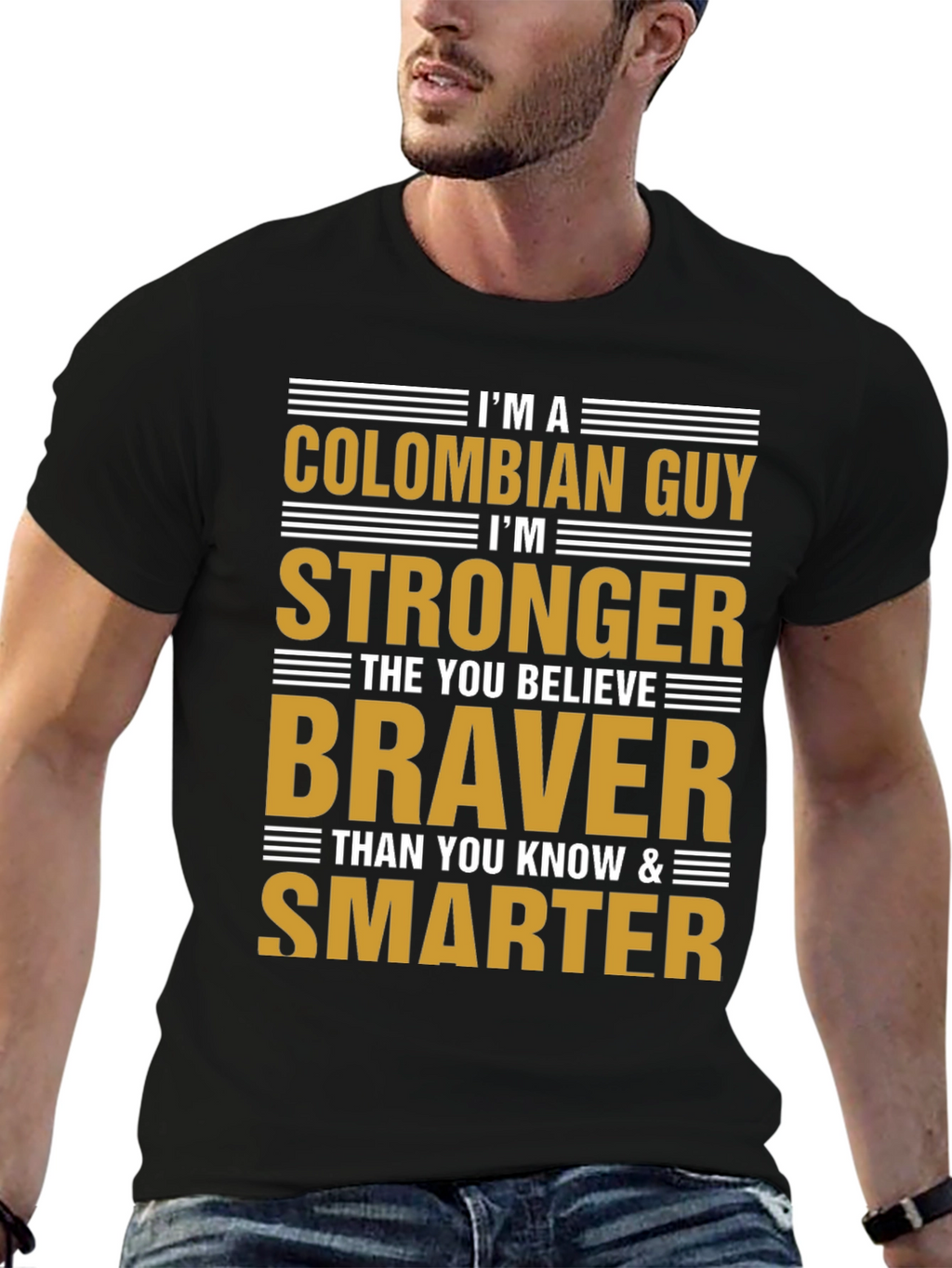 Colombian Guy Strong Braver Smarter T-Shirt