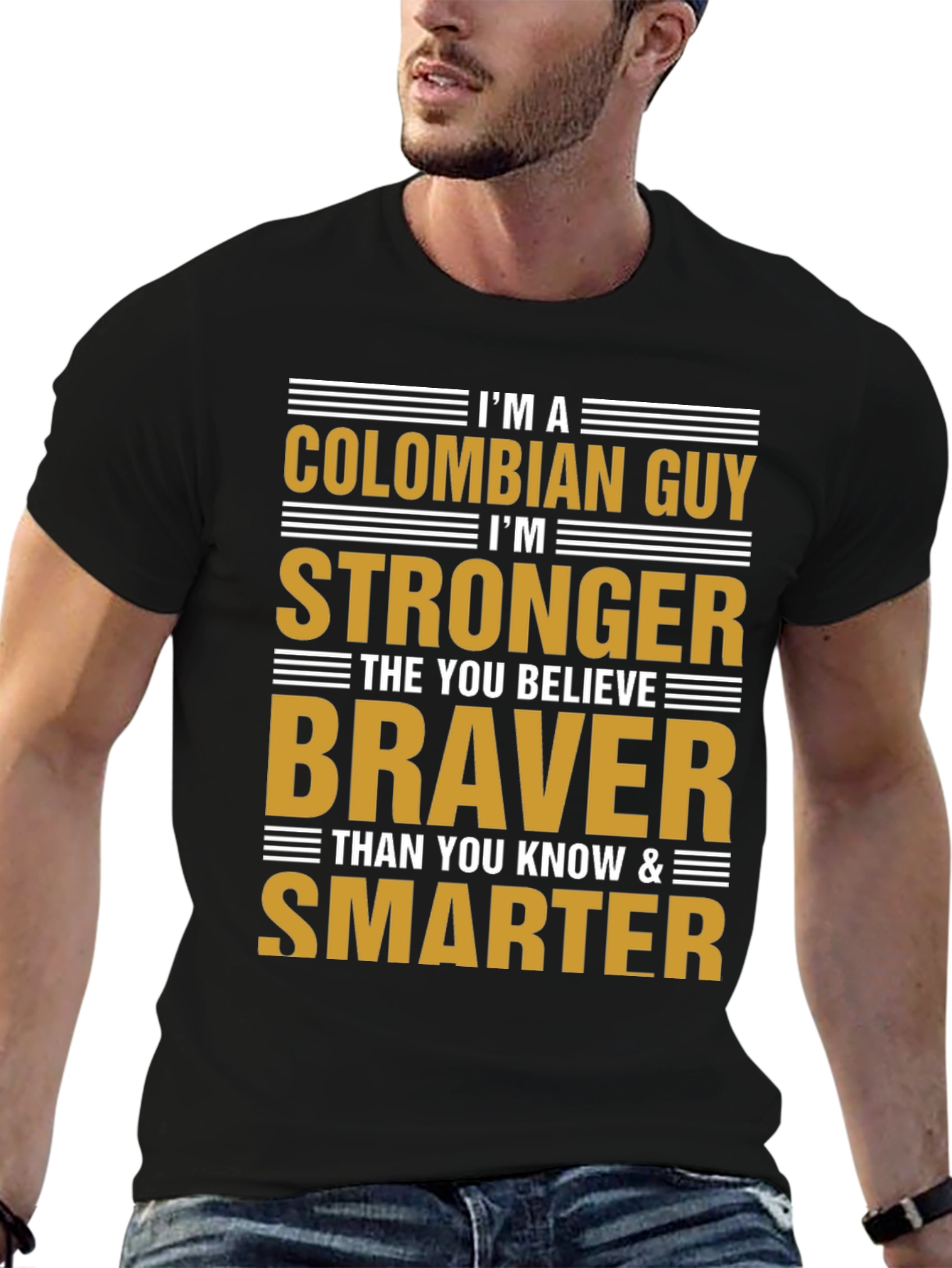 Colombian Guy Strong Braver Smarter T-Shirt