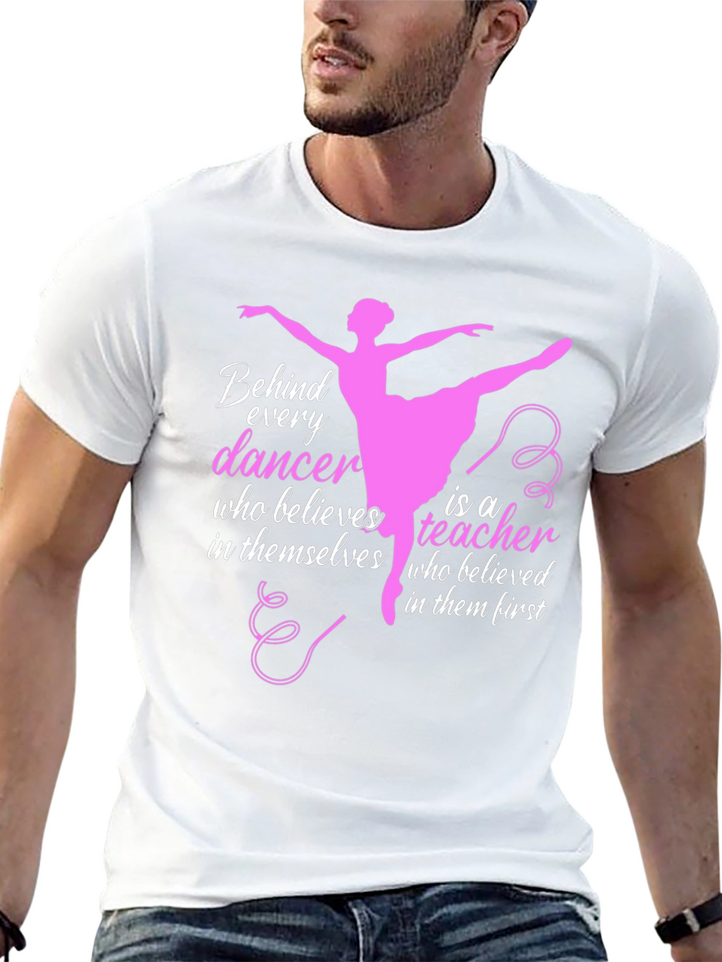 Ballet Teacher T-Shirt - Behind Every Dancer
