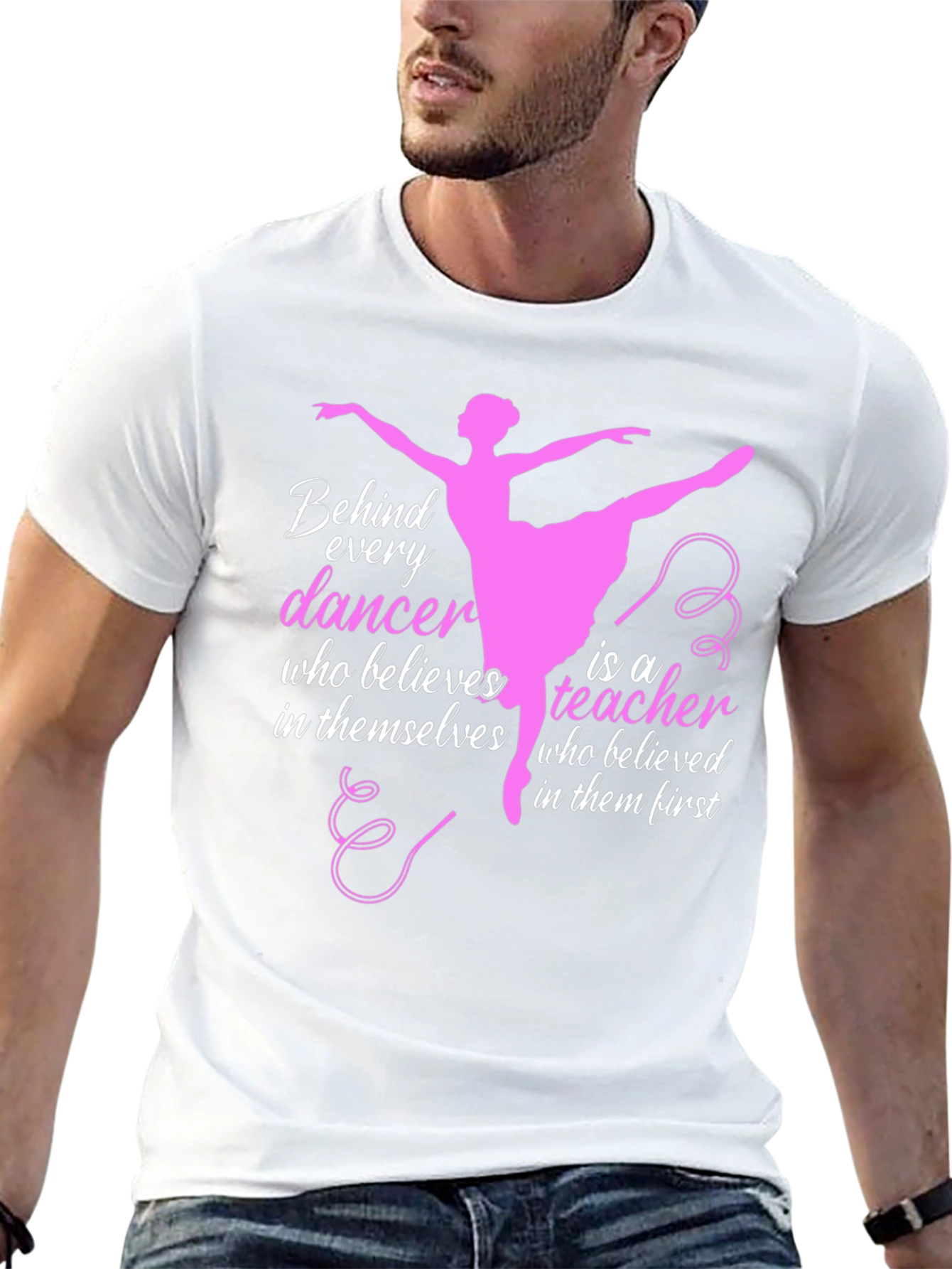 Ballet Teacher T-Shirt - Behind Every Dancer