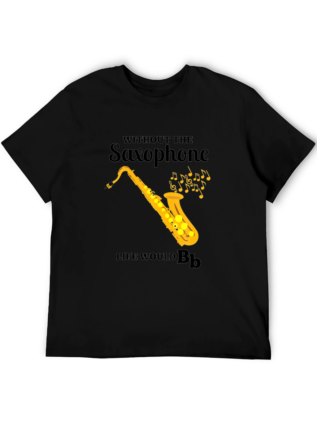 Saxophone T-Shirt: Life Without Bb